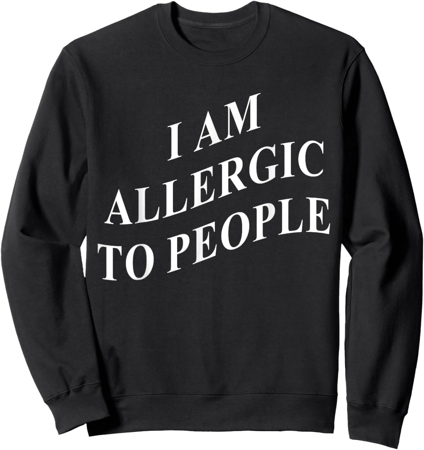 I Am Allergic To People Sweatshirt - Sweatshirt | Black