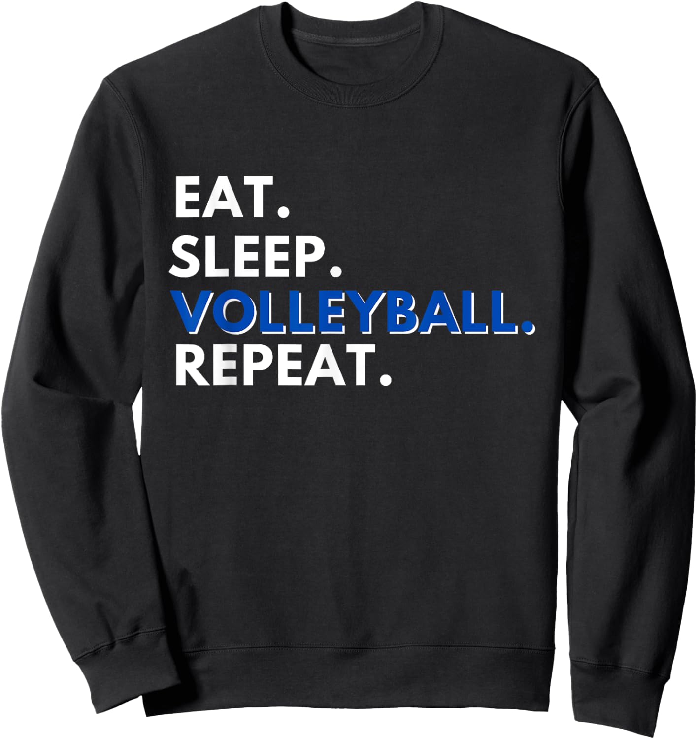 Eat Sleep Volleyball Repeat - Funny Volleyball Lover Gift Sweatshirt - Sweatshirt | Black