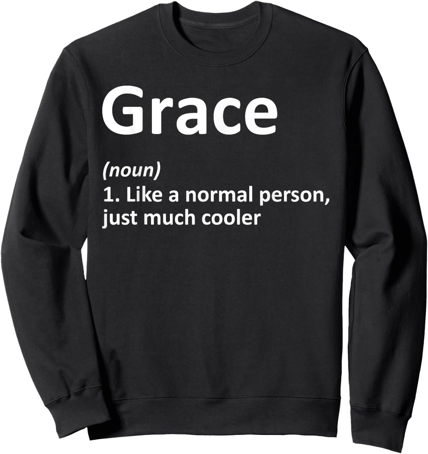 GRACE Definition Personalized Name Funny Birthday Gift Sweatshirt - Sweatshirt | Black