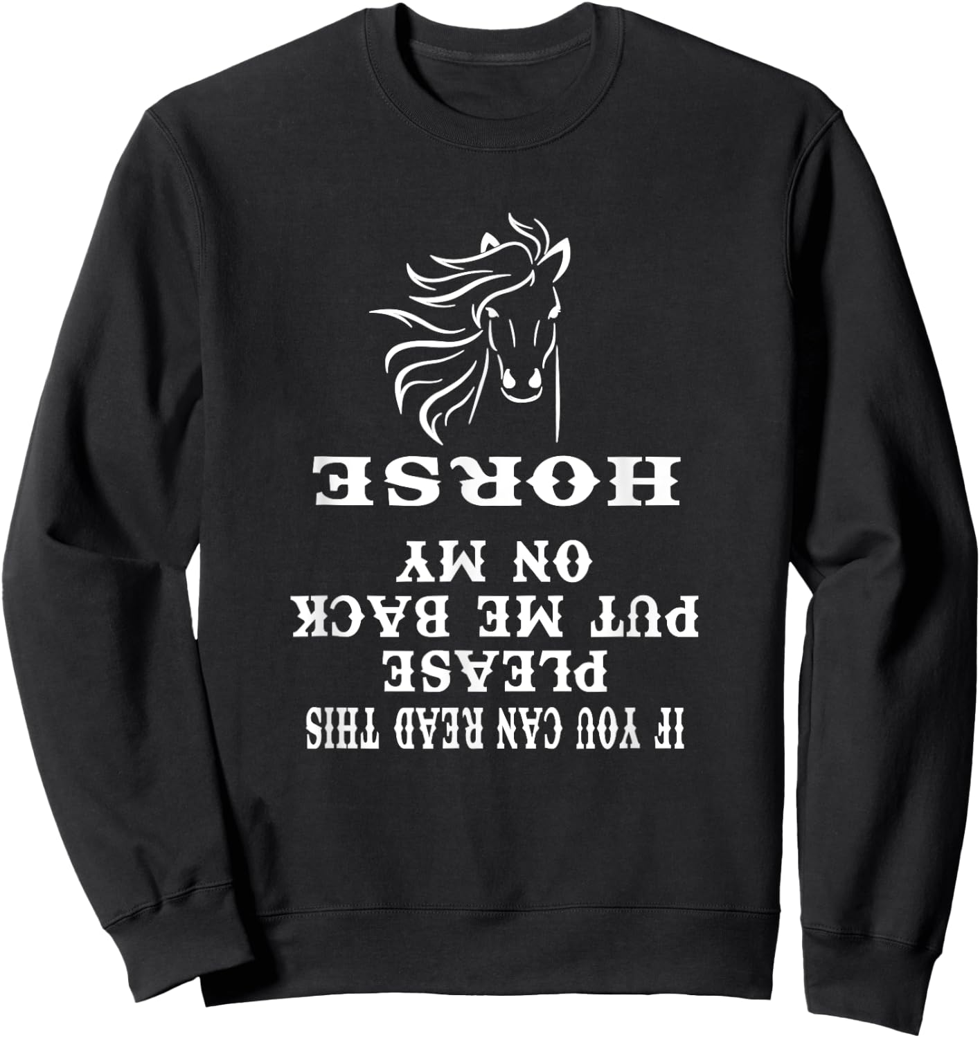 Funny Please Put Me Back On My Horse If You Can Read This Sweatshirt - Sweatshirt | Black