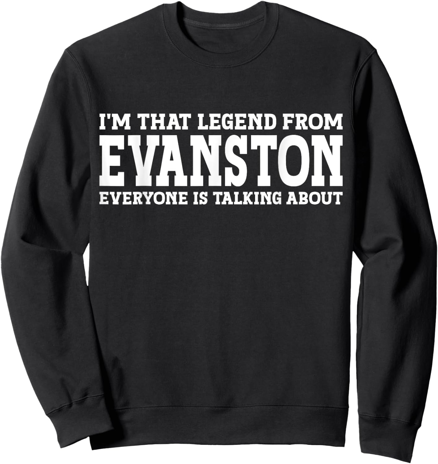 Evanston Hometown IL Illinois Home Roots Funny City Evanston Sweatshirt - Sweatshirt | Black