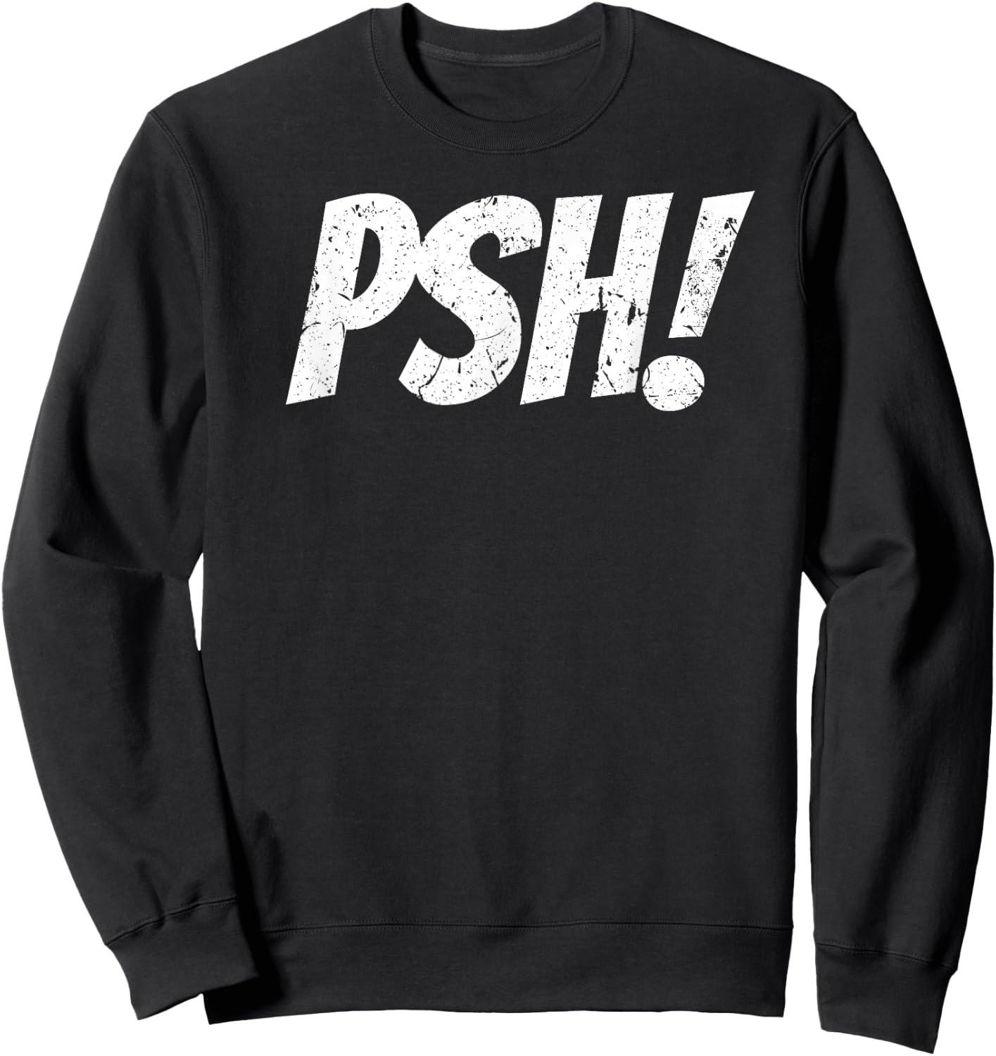 Psh T Shirt for Bassmasters or Non Fishing Folk Vintage Sweatshirt - Sweatshirt | Black