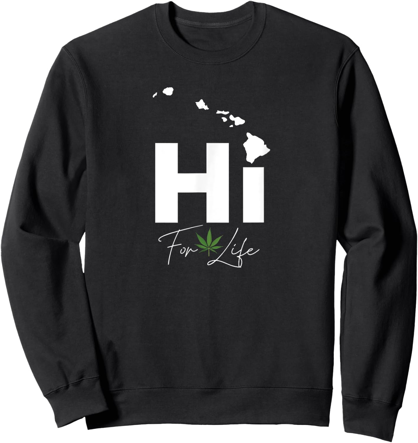 Hawa'ii Weed For Life - Funny Island Marijuana Leaf Sweatshirt - Sweatshirt | Black