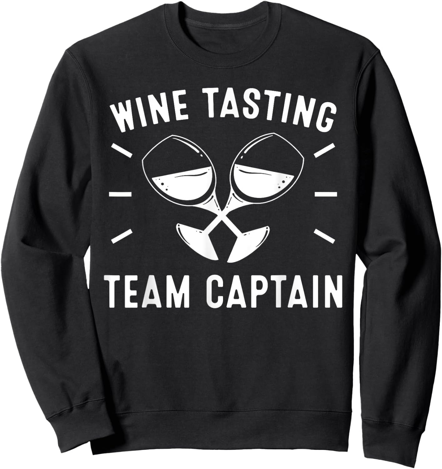 Funny Wine Tasting Team Captain Gift Men Women Cool Drinker Sweatshirt - Sweatshirt | Black