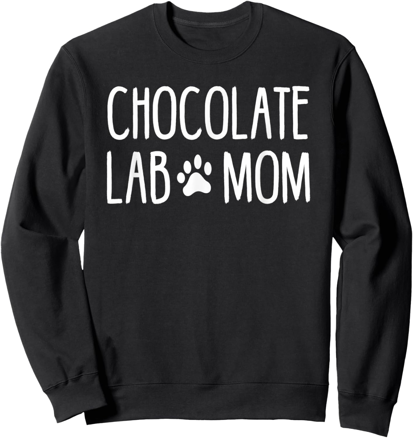 Best Chocolate Lab Mom Dog Lover Brown Labrador Retriever Sweatshirt - Sweatshirt | Black