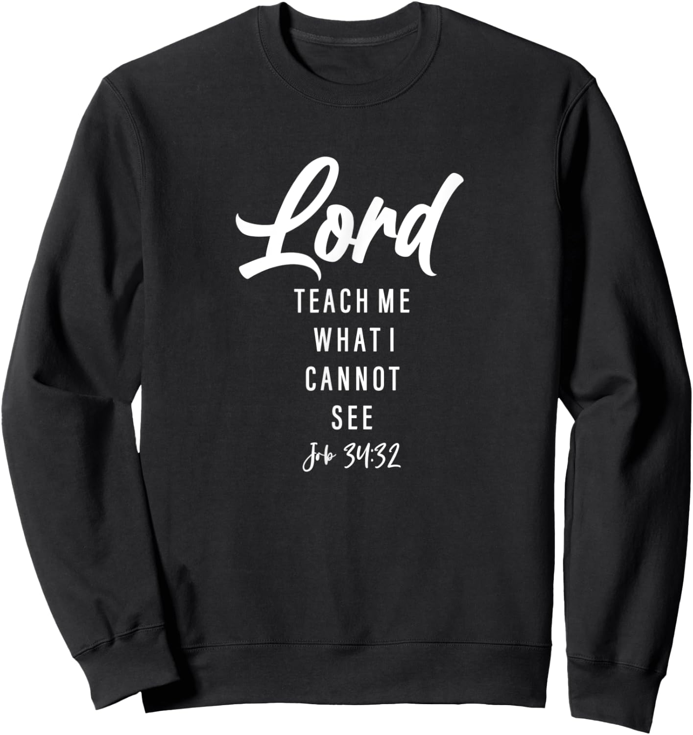 Job 34:32, Bible Verse - Gift & Men, Christian Sweatshirt - Sweatshirt | Black