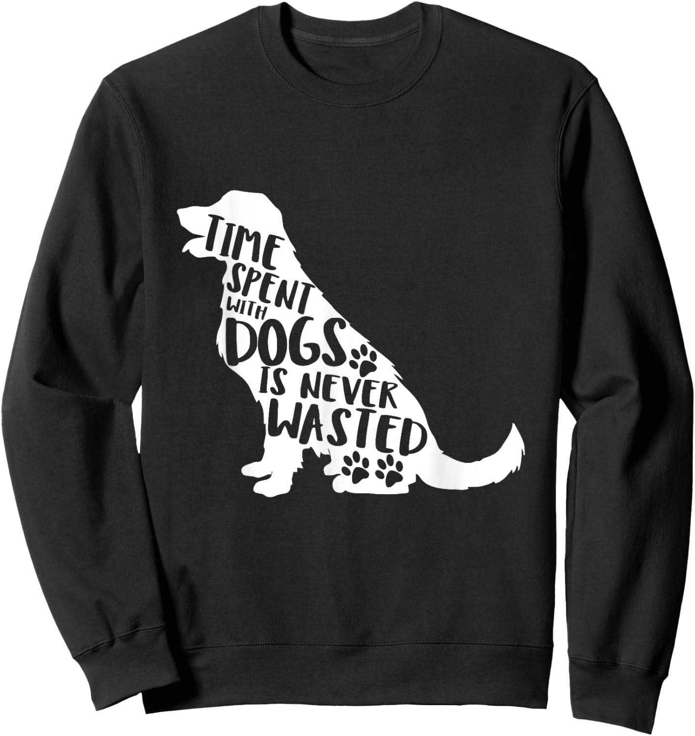 Time Spent With Dogs Is Never Wasted Sweatshirt - Sweatshirt | Black