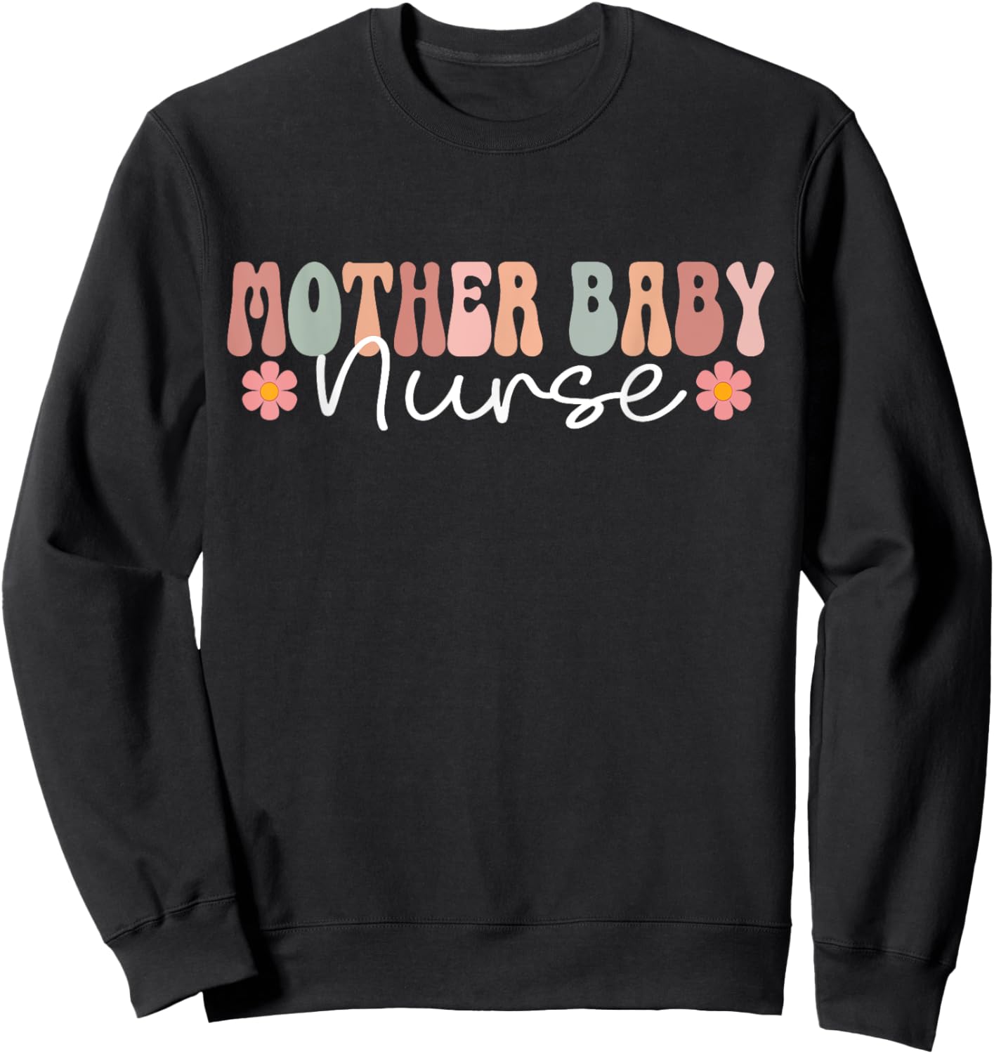 Mother Baby Nurse Appreciation Postpartum Nursing Student Sweatshirt - Sweatshirt | Black
