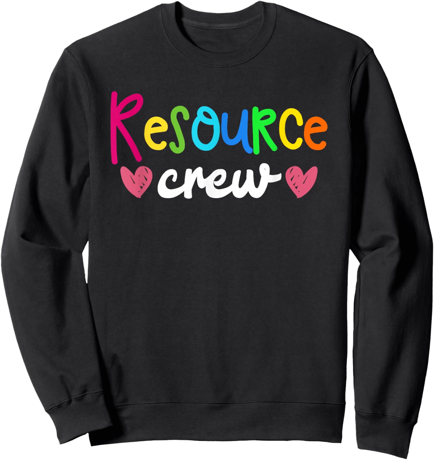 Resource Crew Special Education Teacher Special Ed Gift Women Sweatshirt - Sweatshirt | Black