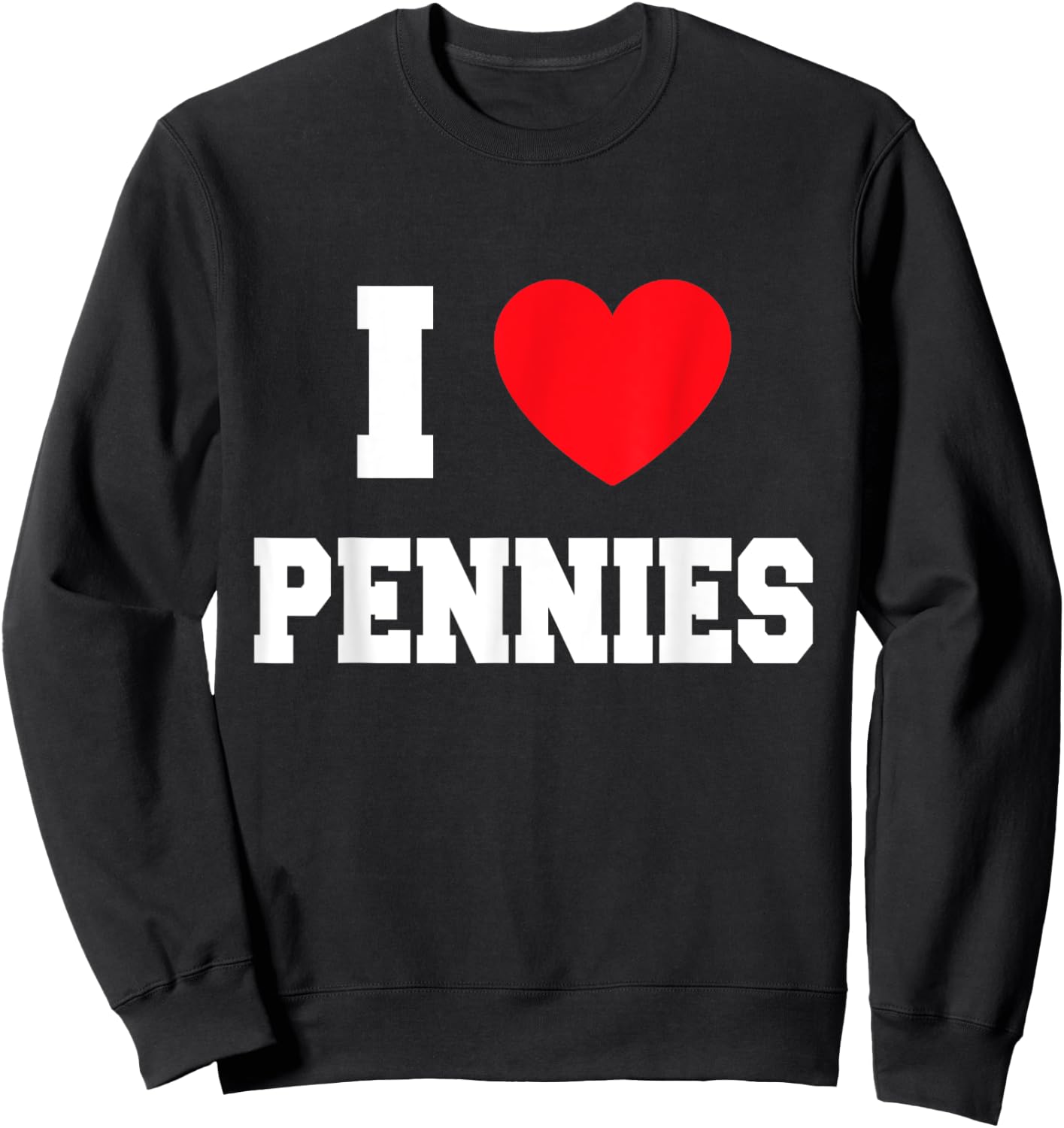 I Love pennies Sweatshirt - Sweatshirt | Black