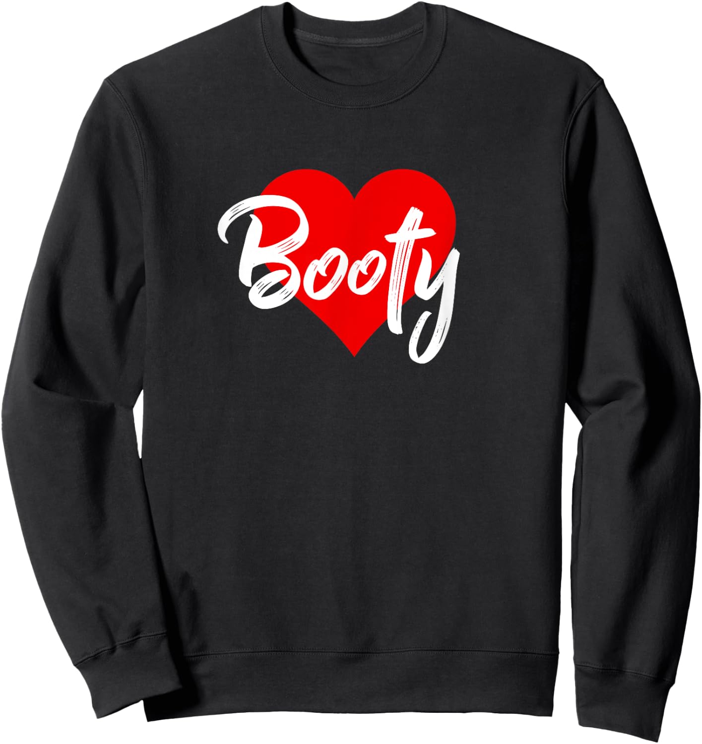 I Love Booty Butt Bootie Squat Workout Lover Gift Sweatshirt - Sweatshirt | Black