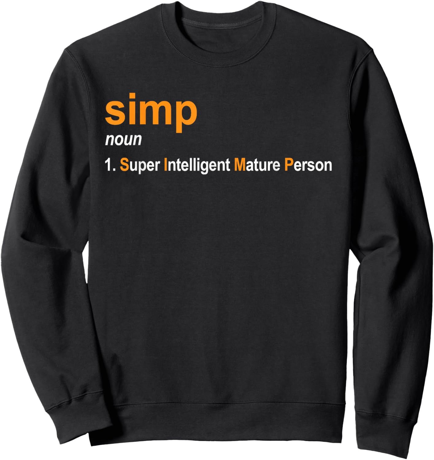 Simp Definition - Super Intelligent Mature Person Joke Sweatshirt - Sweatshirt | Black