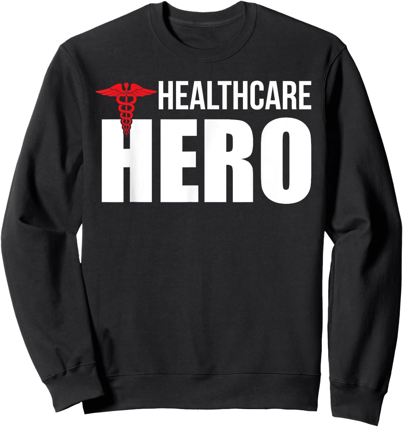 Healthcare Hero Nurse Doctor Frontline Essential Worker Sweatshirt - Sweatshirt | Black