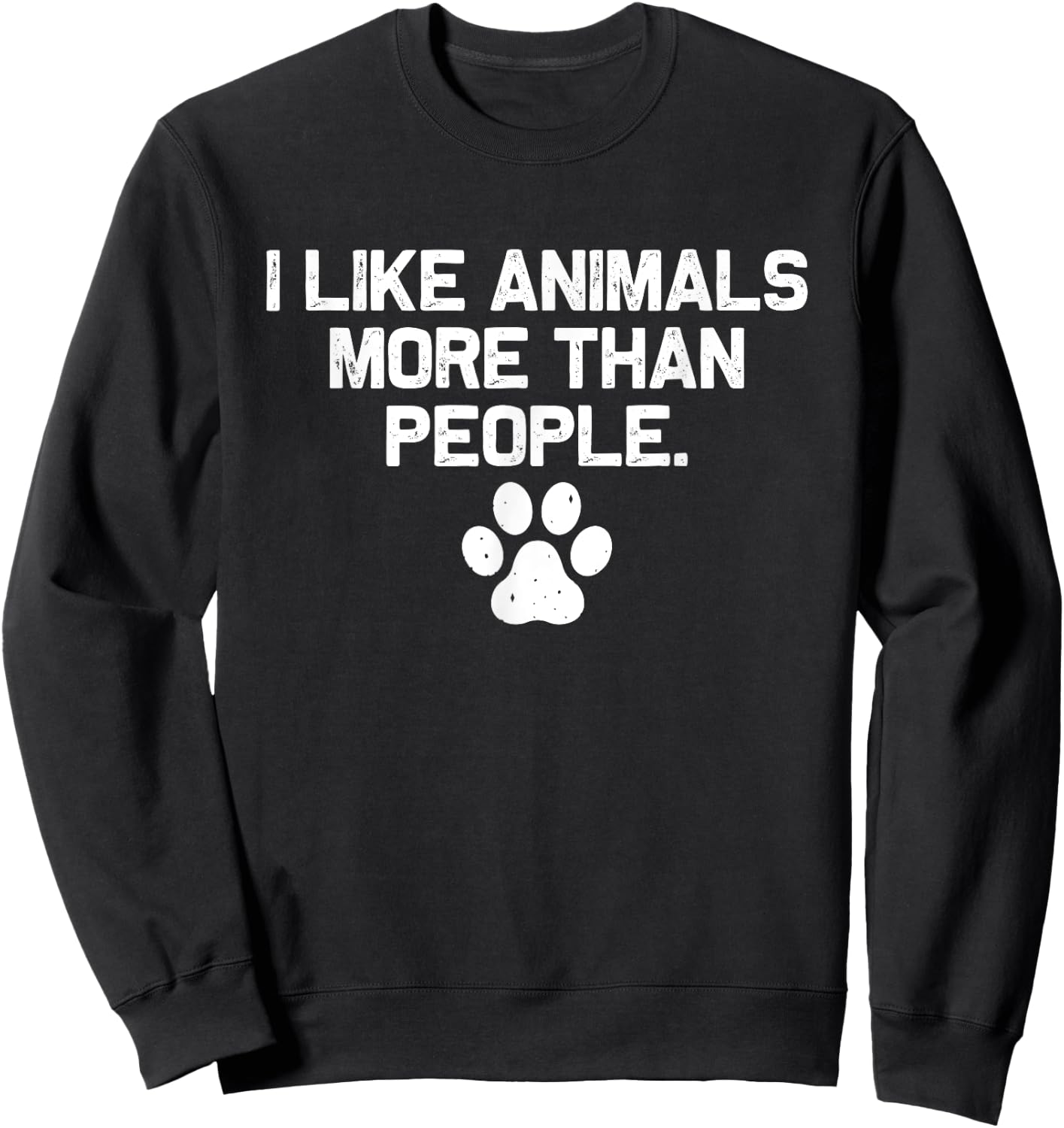 I like animals More than people Sweatshirt - Sweatshirt | Black