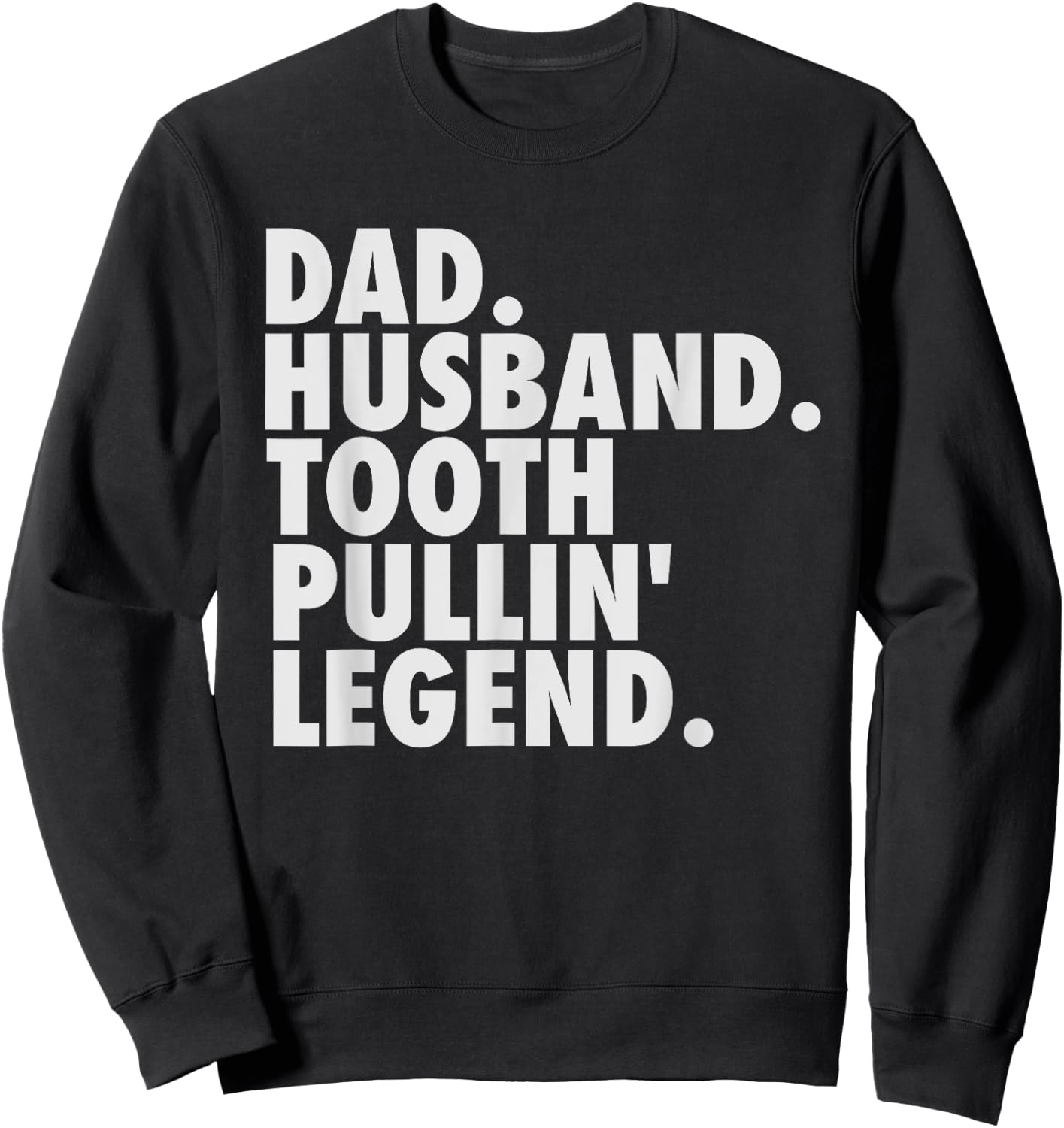 Funny Dentist Gifts Men Son Husband Dad Boss Sweatshirt - Sweatshirt | Black