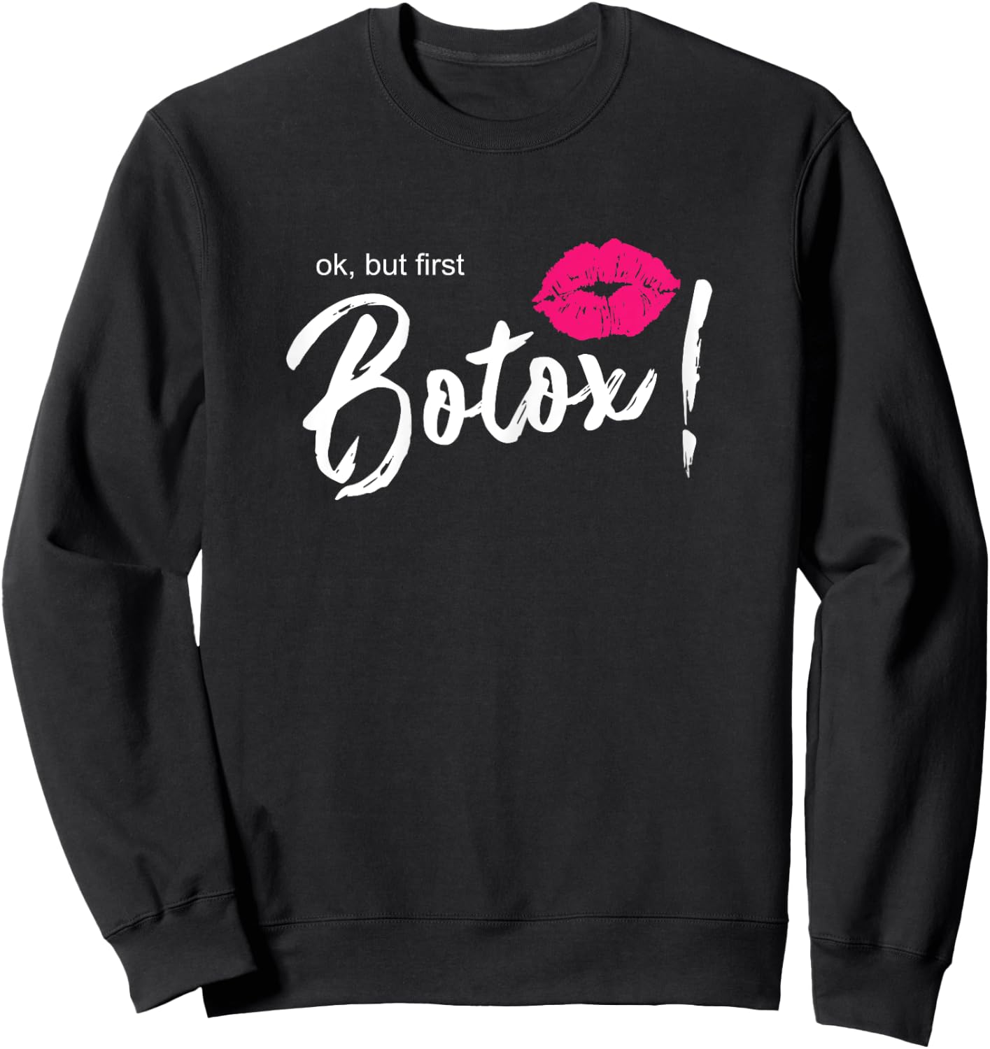 Funny Botox Sayings Design Shop Co. But First Botox - Women's Black Letter Print - XS Sweatshirt - Sweatshirt | Black