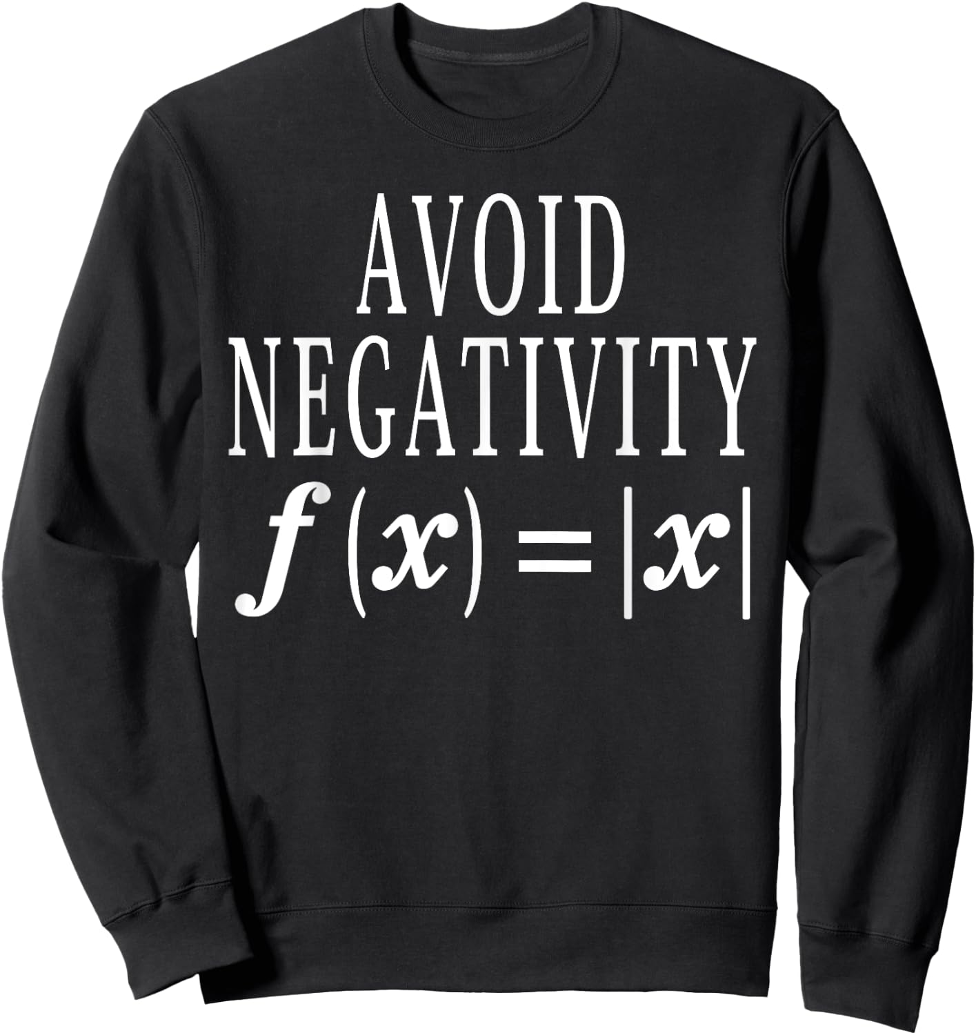 Avoid Negativity Math Equation Teacher Funny Gift Men Women Sweatshirt - Sweatshirt | Black