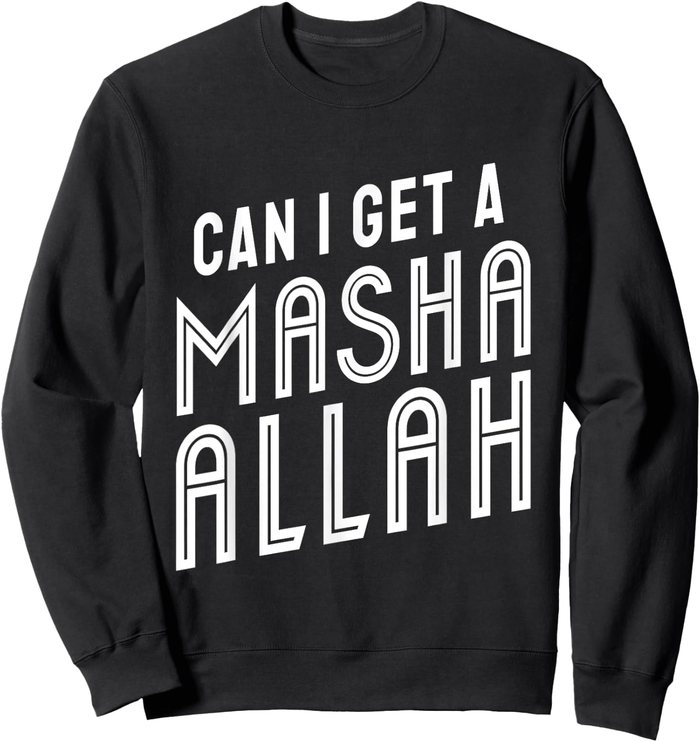 Can I Get A Masha Allah Sweatshirt - Sweatshirt | Black