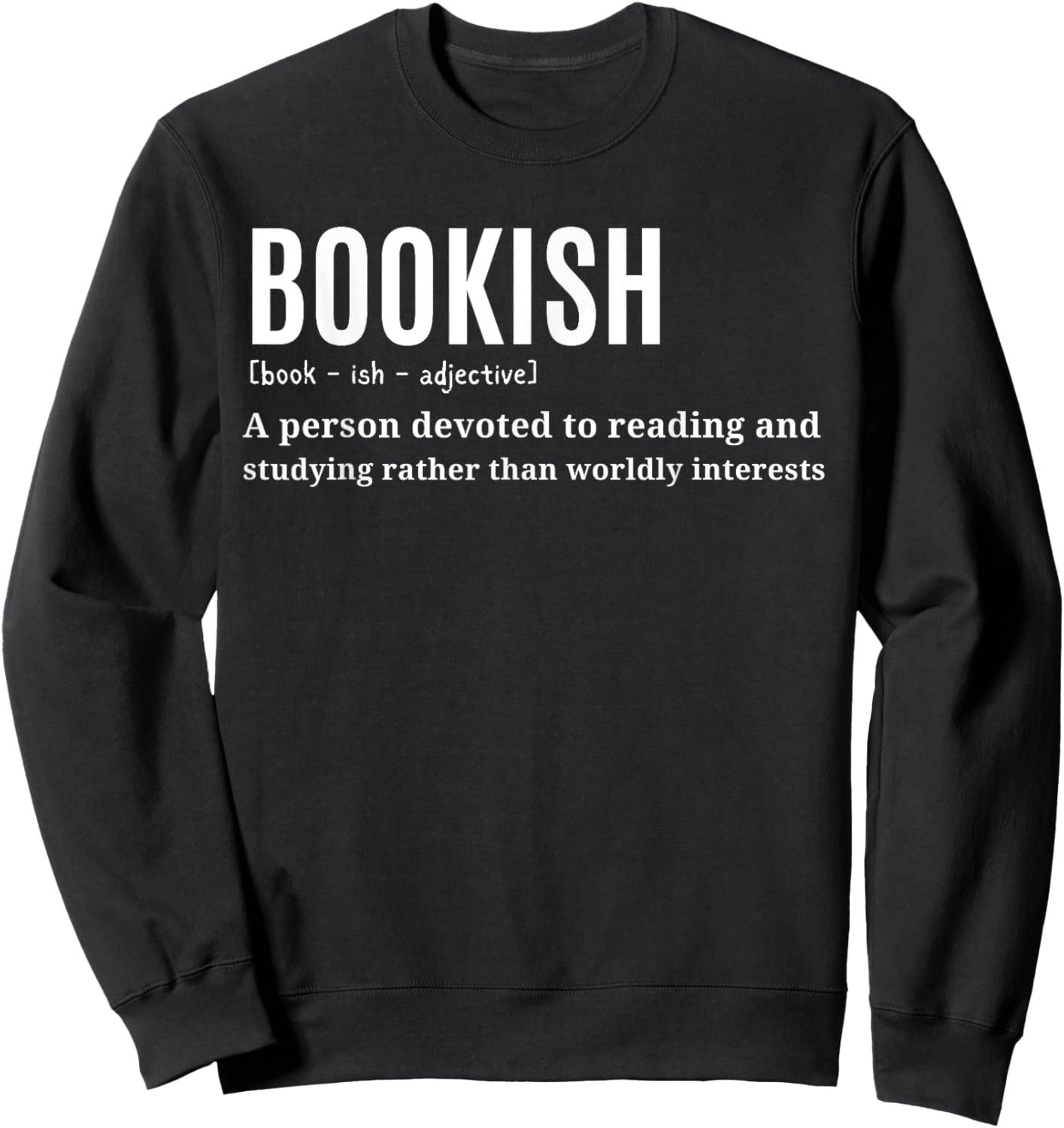 Bookish Definition Hilarious Bookworm Book Lover - Funny Reading Bookworm - -Adults - Black - Small - Short Sleeve Sweatshirt - Sweatshirt | Black