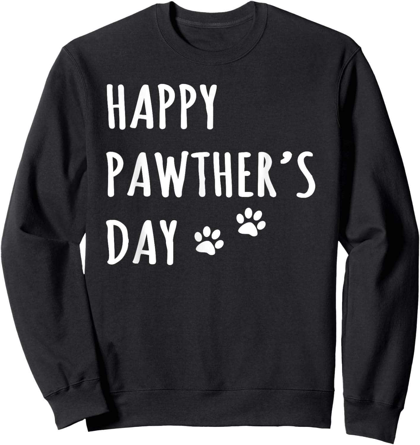Happy Pawther's Day Funny Dog Dad Father Pet Owner Greeting Men Sweatshirt - Sweatshirt | Black