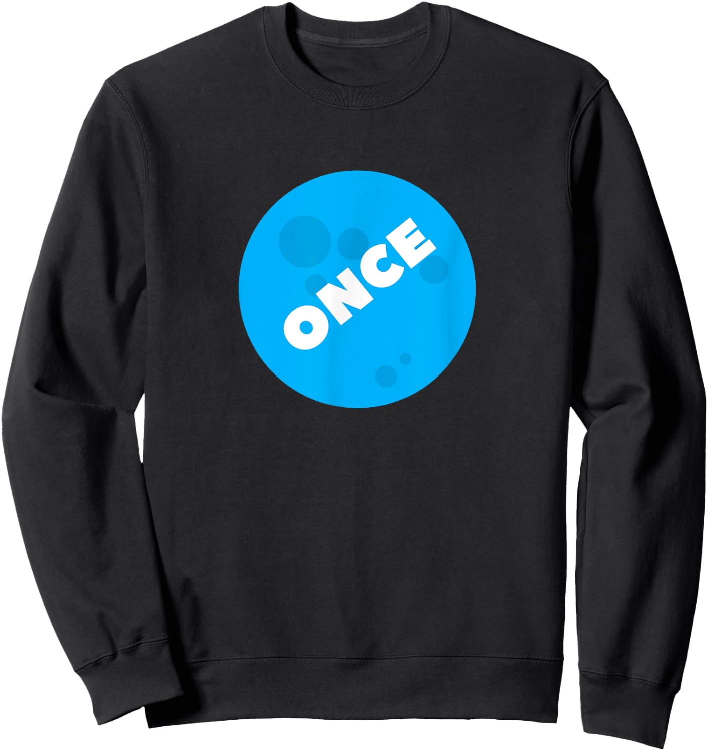 Once in a Blue Moon Funny Slogan Sweatshirt - Sweatshirt | Black