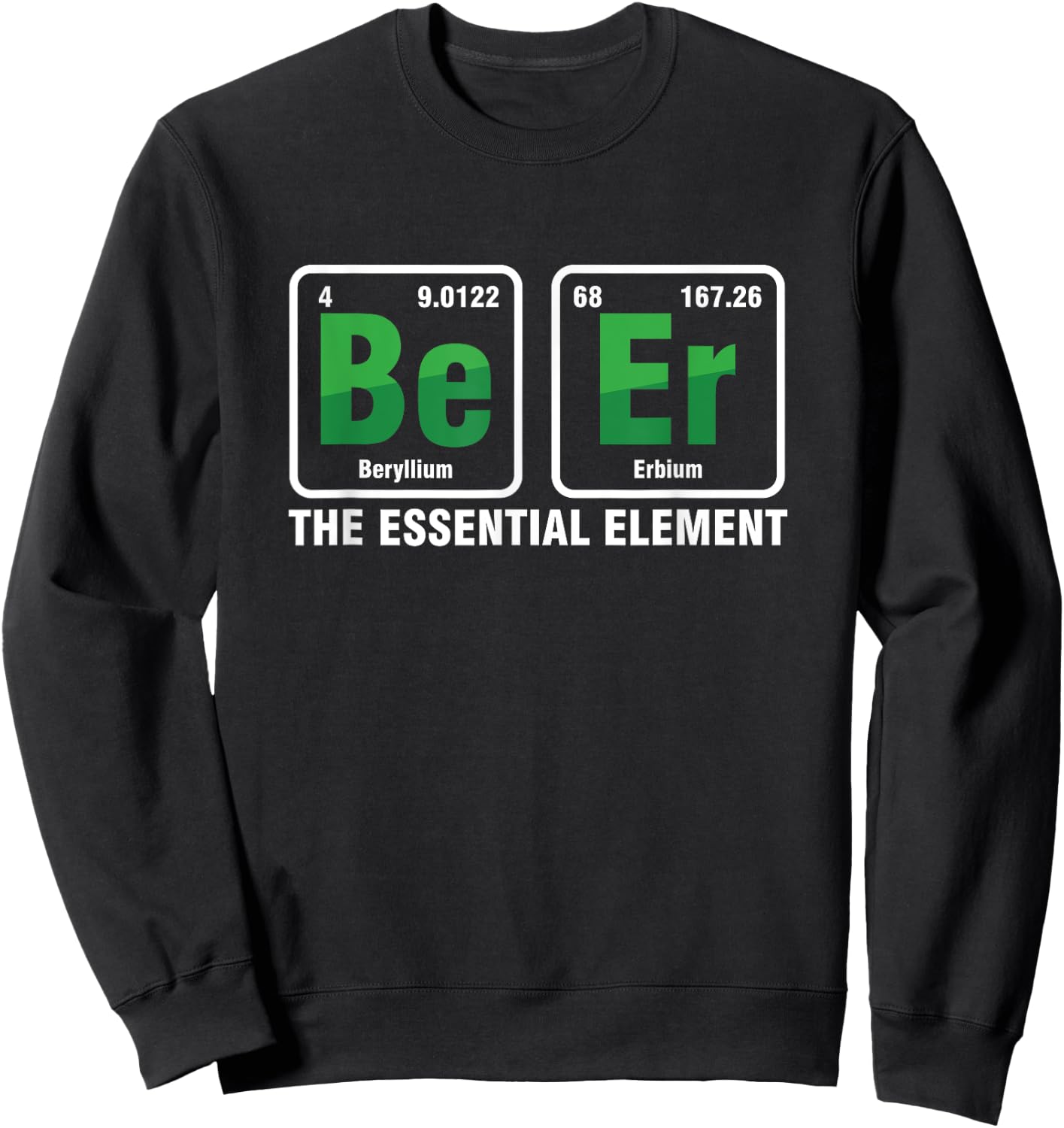 Essential Element Periodic Table Beer Bier Alcohol Pub Gift Sweatshirt - Sweatshirt | Black