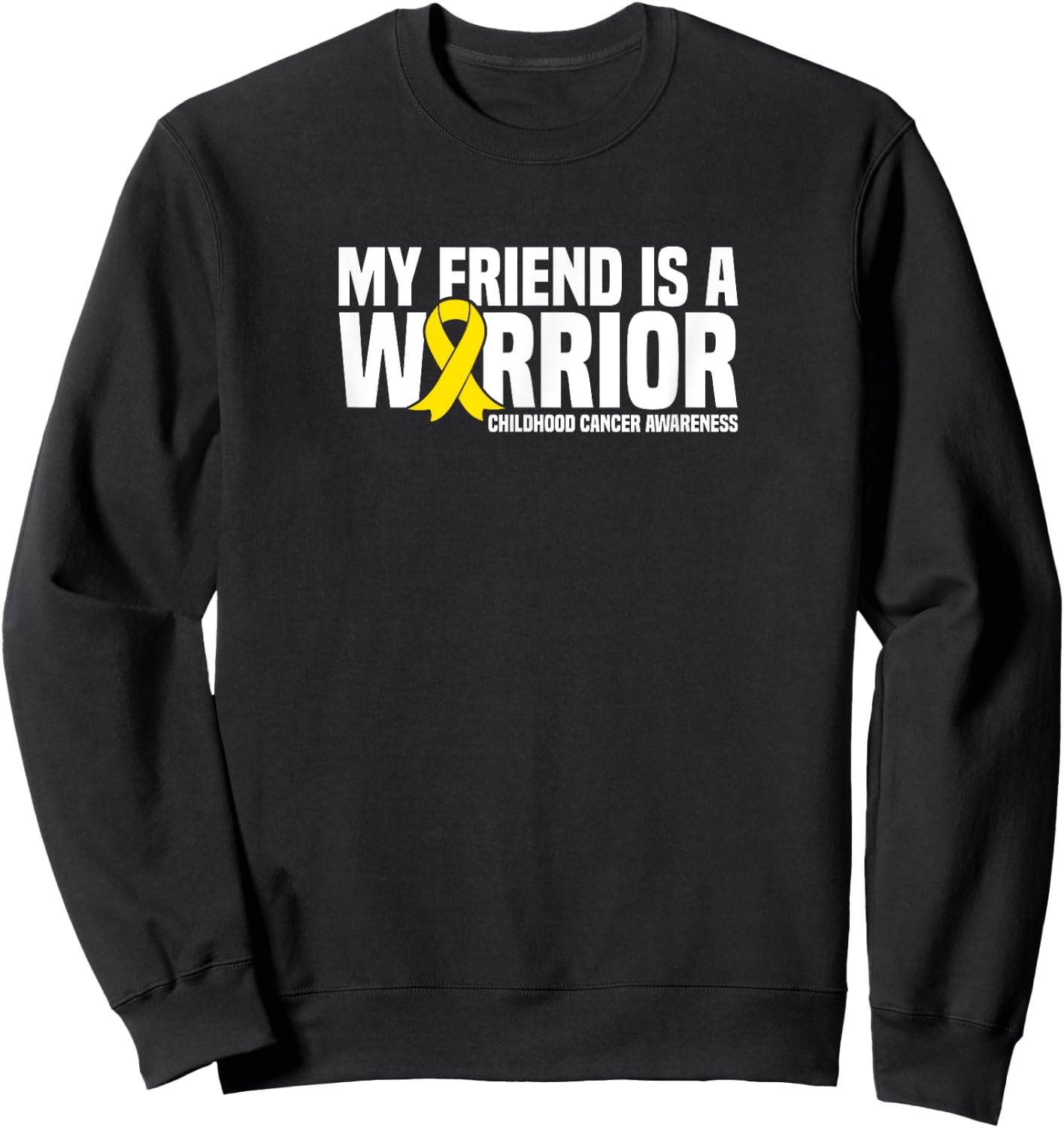 My Friend is a Warrior Childhood Cancer Awareness Sweatshirt - Sweatshirt | Black