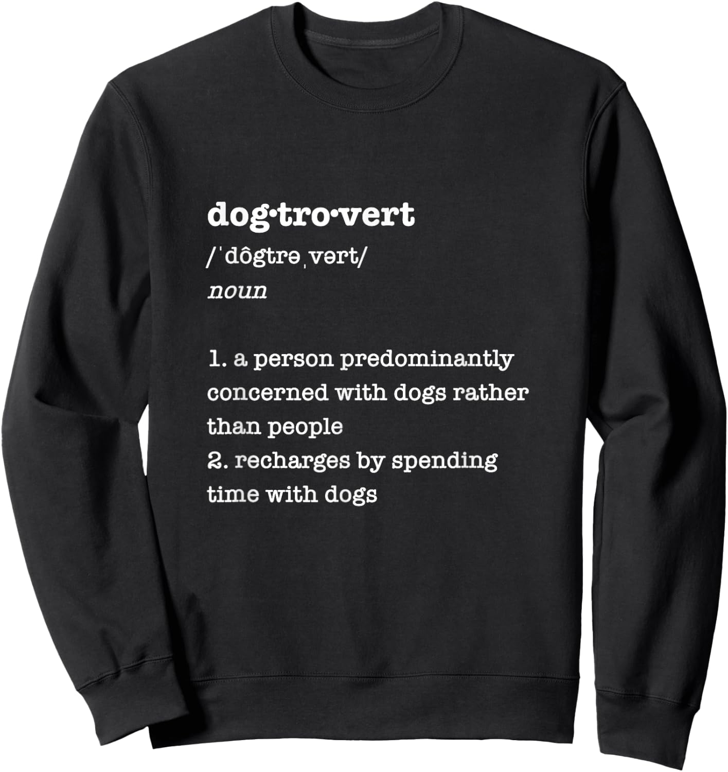 Pixel & Paper Art Apparel for Dog Lovers Dogtrovert Definition Funny Gift Introvert Dog Lovers -Adults Black Small Classic Fit Sweatshirt - Sweatshirt | Black