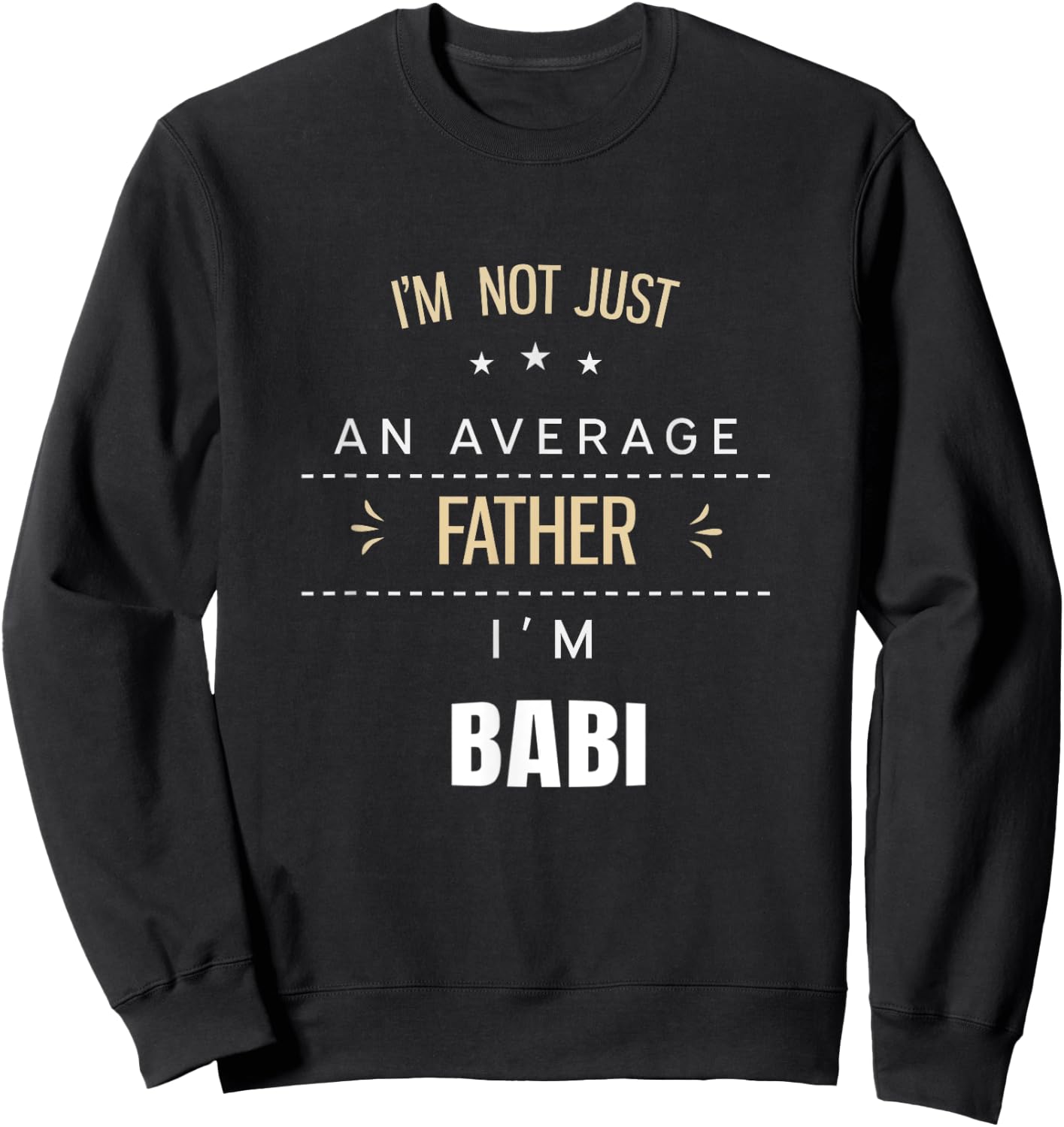Not An Average Father - Babi Albanian Gifts For Dad Sweatshirt - Sweatshirt | Black