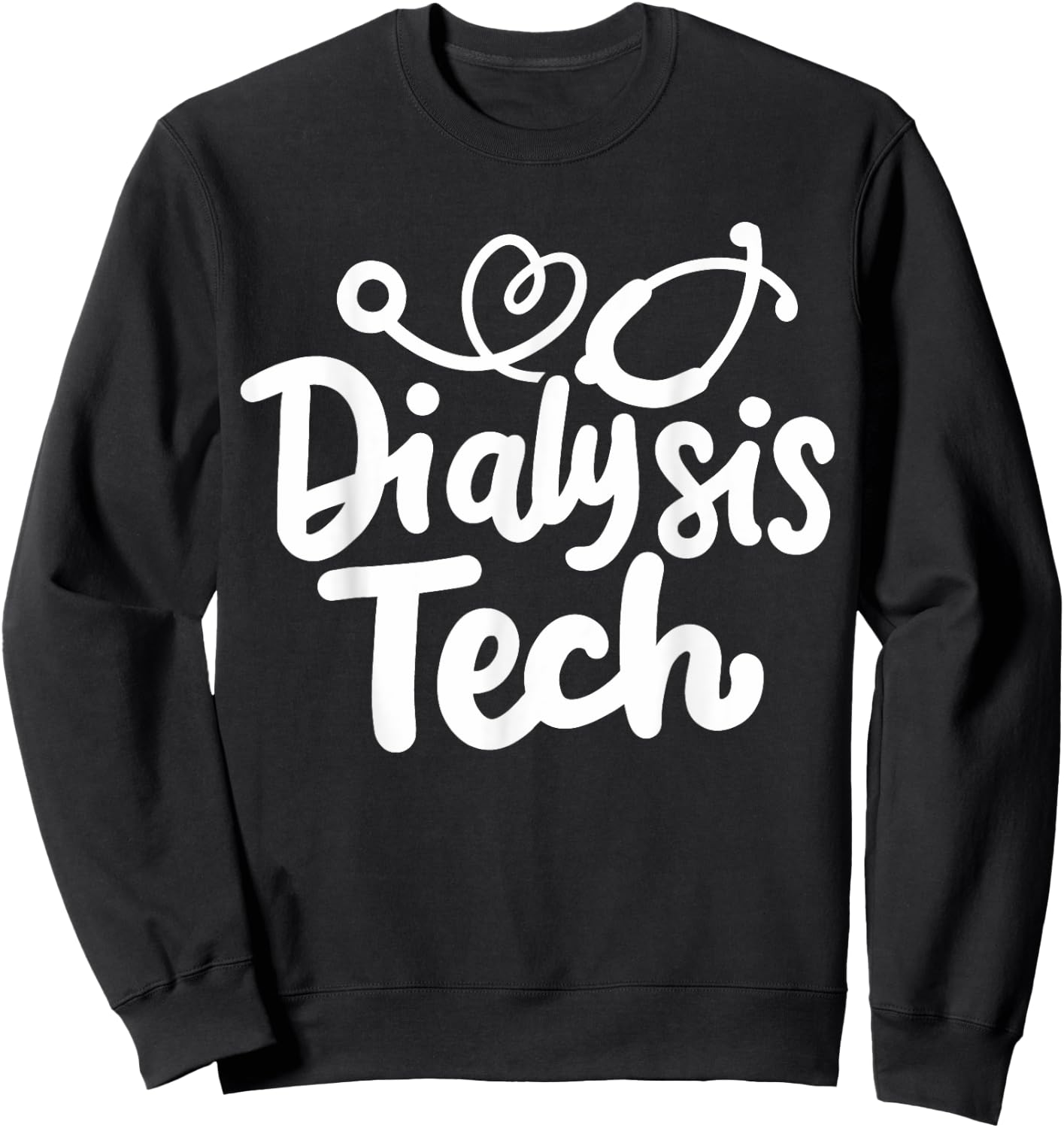 Dialysis Tech Technician Dialysis Nurse Sweatshirt - Sweatshirt | Black