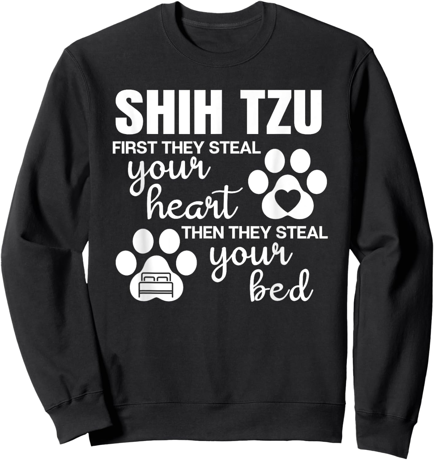 Shih Tzu Gifts Quote Dog Lover Paw Print Men Women Girls Kids Sweatshirt - Sweatshirt | Black