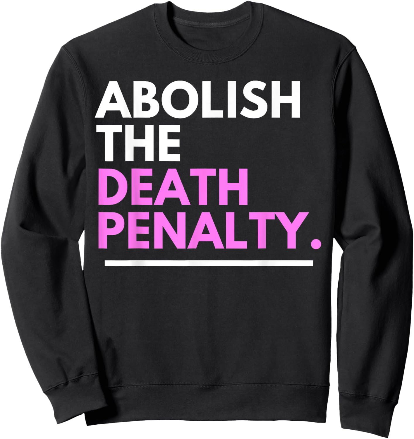Abolish the Death Penalty - Prison Reform for BLM Protest Sweatshirt - Sweatshirt | Black