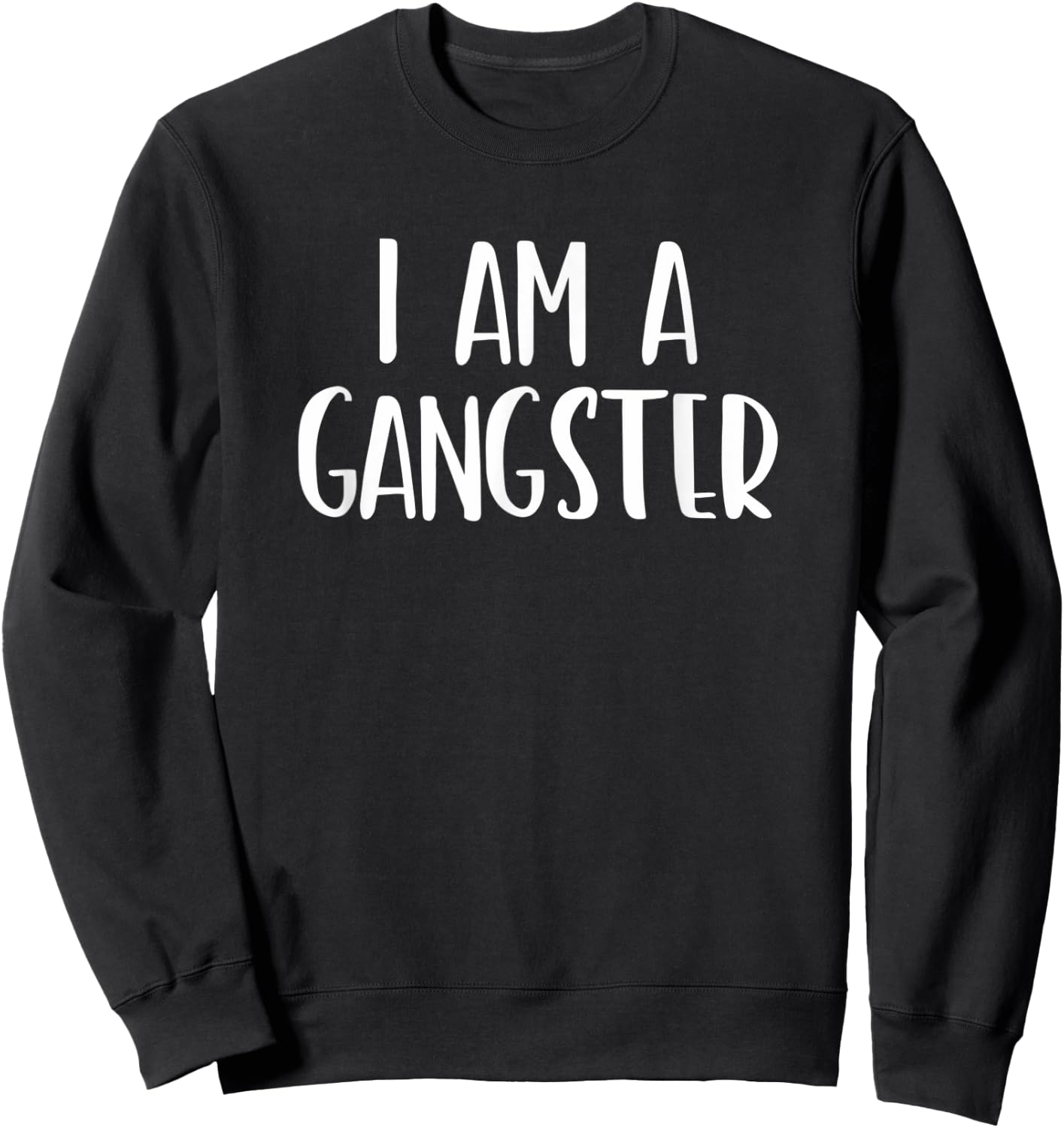 I Am A Gangster Halloween I'm Simple Costume Lazy Sweatshirt - Sweatshirt | Black