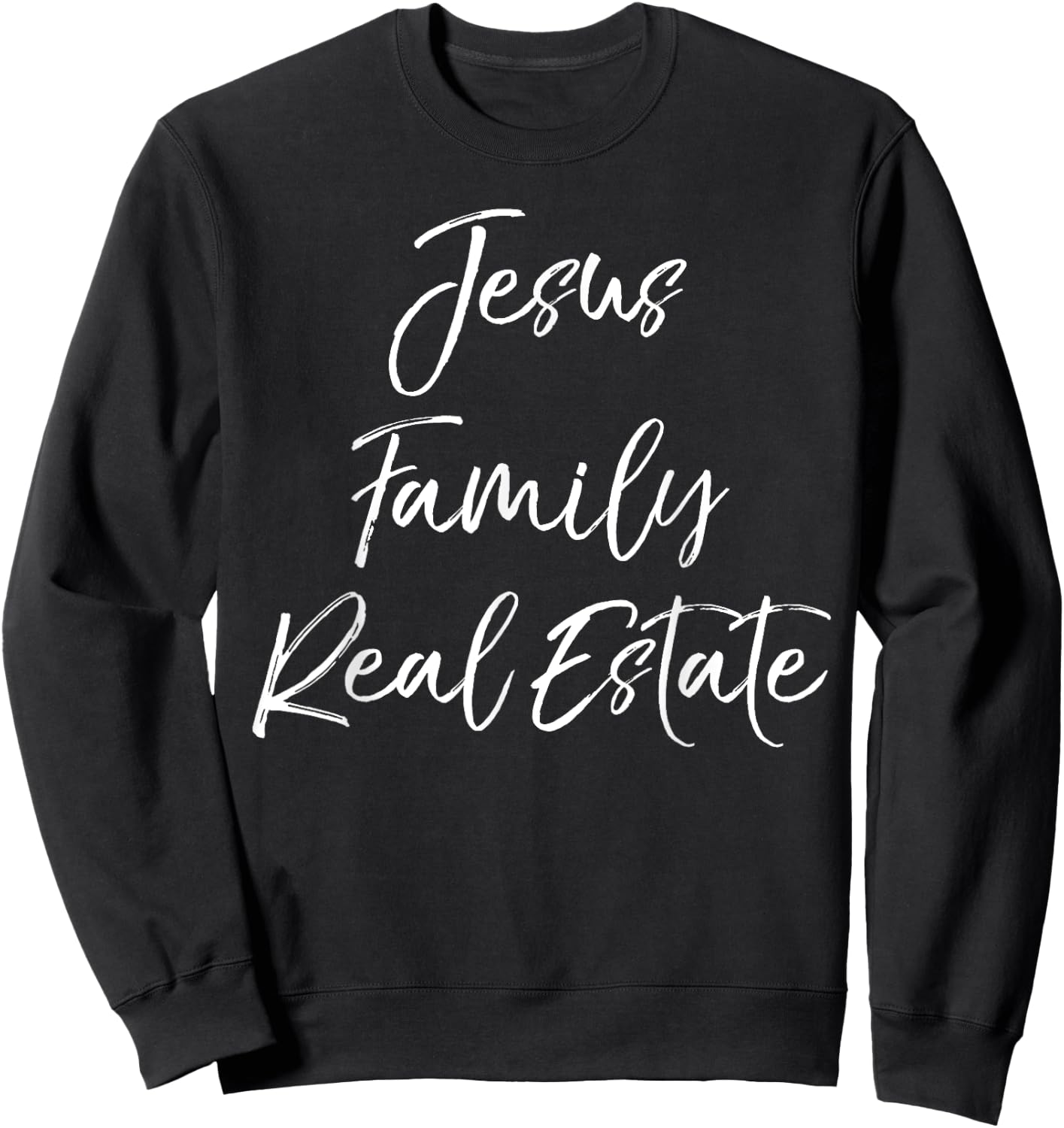 Christian Realtor Gift Faith Cute Jesus Family Real Estate Sweatshirt - Sweatshirt | Black