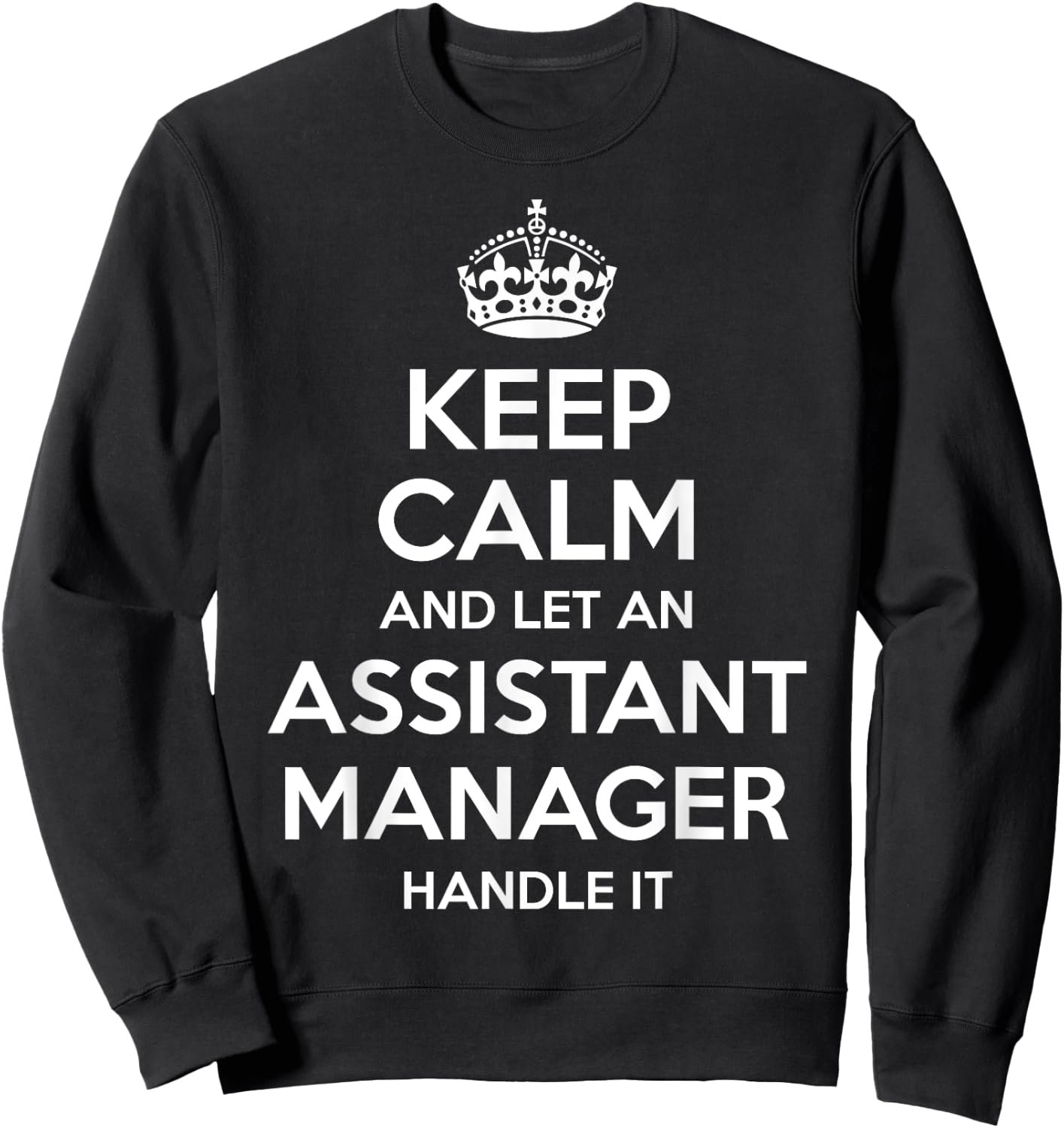 Personalized Keep Calm Graduation Christmas Team Assistant Manager Gift Funny Job Title Profession Birthday Sweatshirt - Sweatshirt | Black