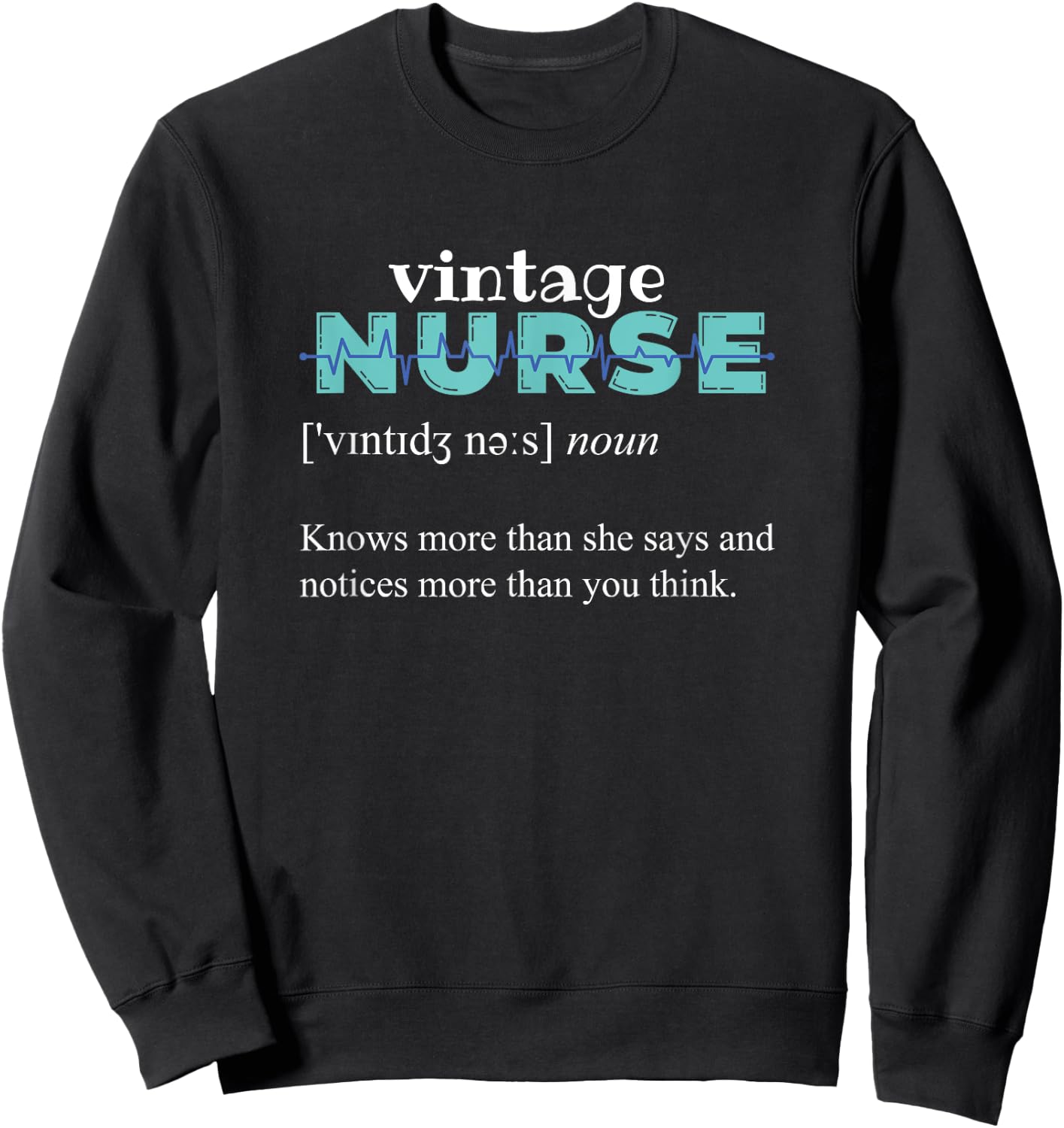 Knows More Than She Says - Funny Vintage Nurse Definition Sweatshirt - Sweatshirt | Black