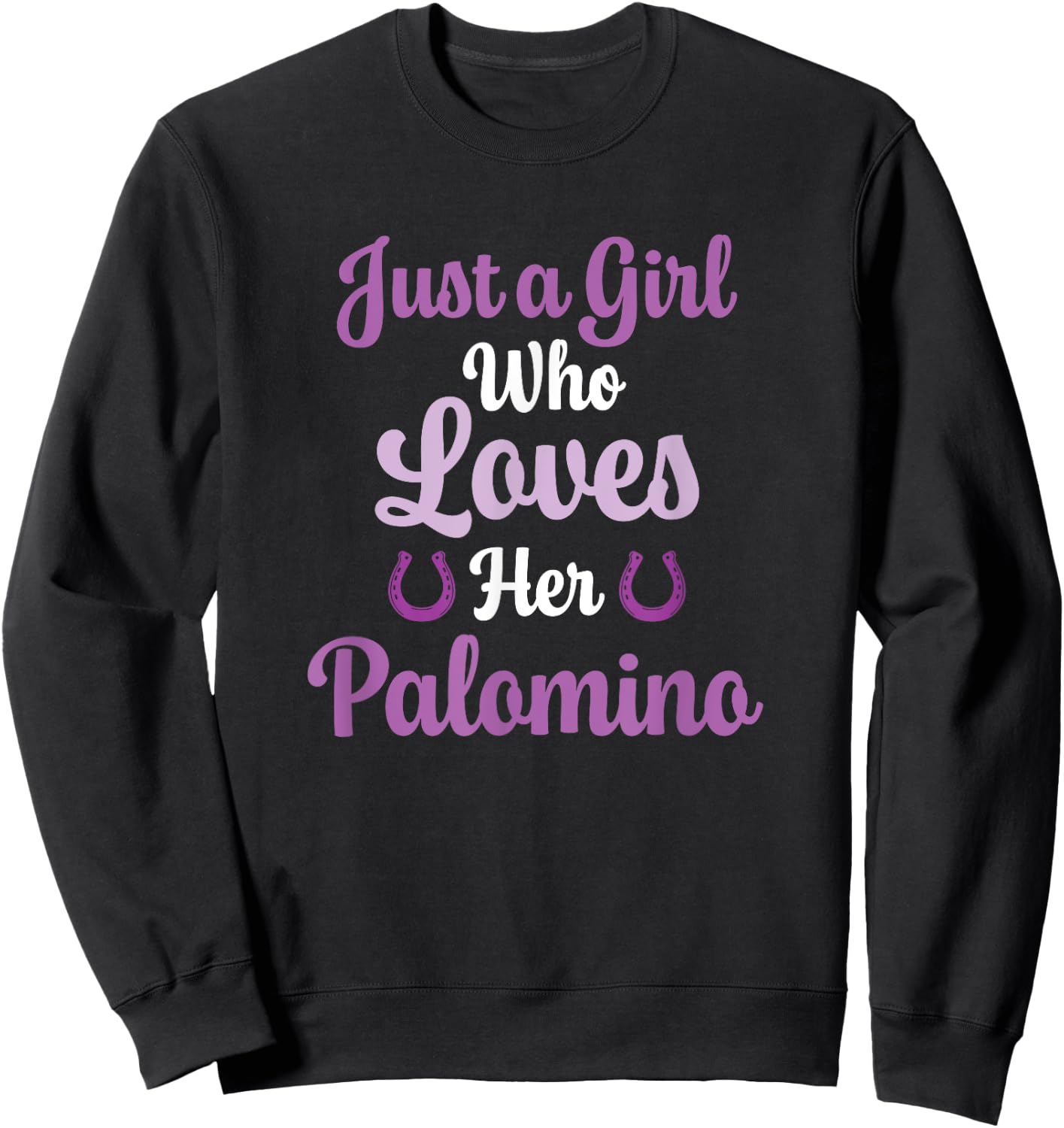 Palomino Horse Gift Who Love Their Palomino Sweatshirt - Sweatshirt | Black