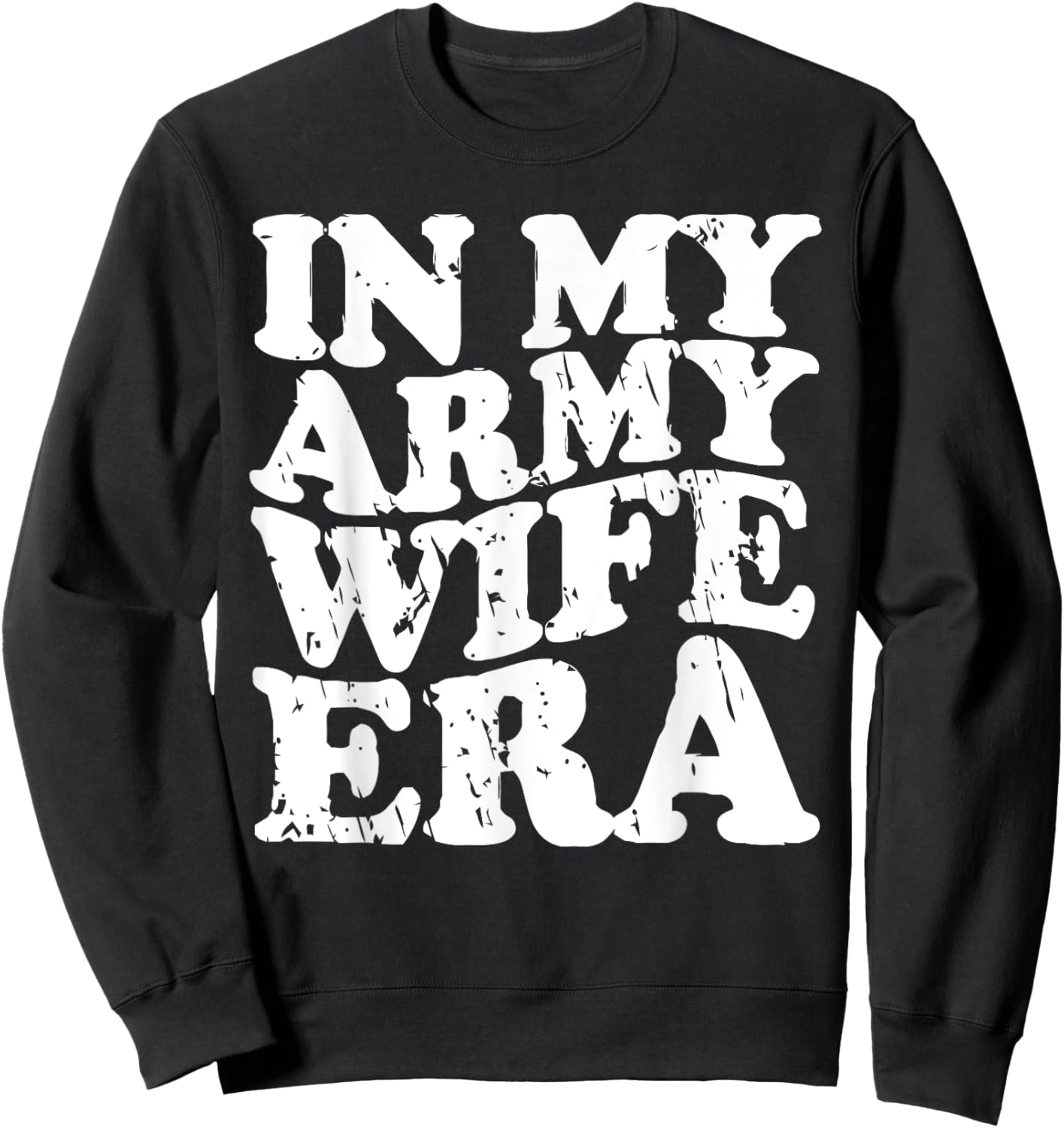 Funny Retro Military In my Army Wife Era Army Wife Sweatshirt - Sweatshirt | Black