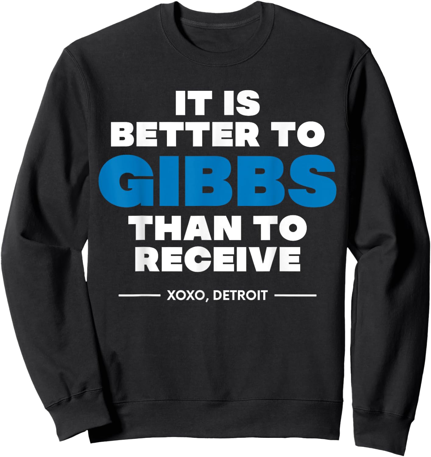 Detroit It's Better to Gibbs (GIVE) Than To Receive Fan Sweatshirt - Sweatshirt | Black