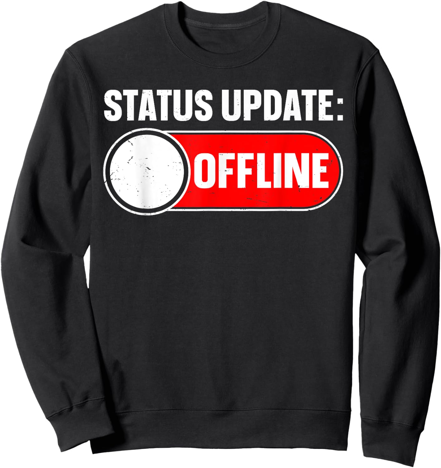 Status Update: Offline Quote for a Social Media Technophobe Sweatshirt - Sweatshirt | Black