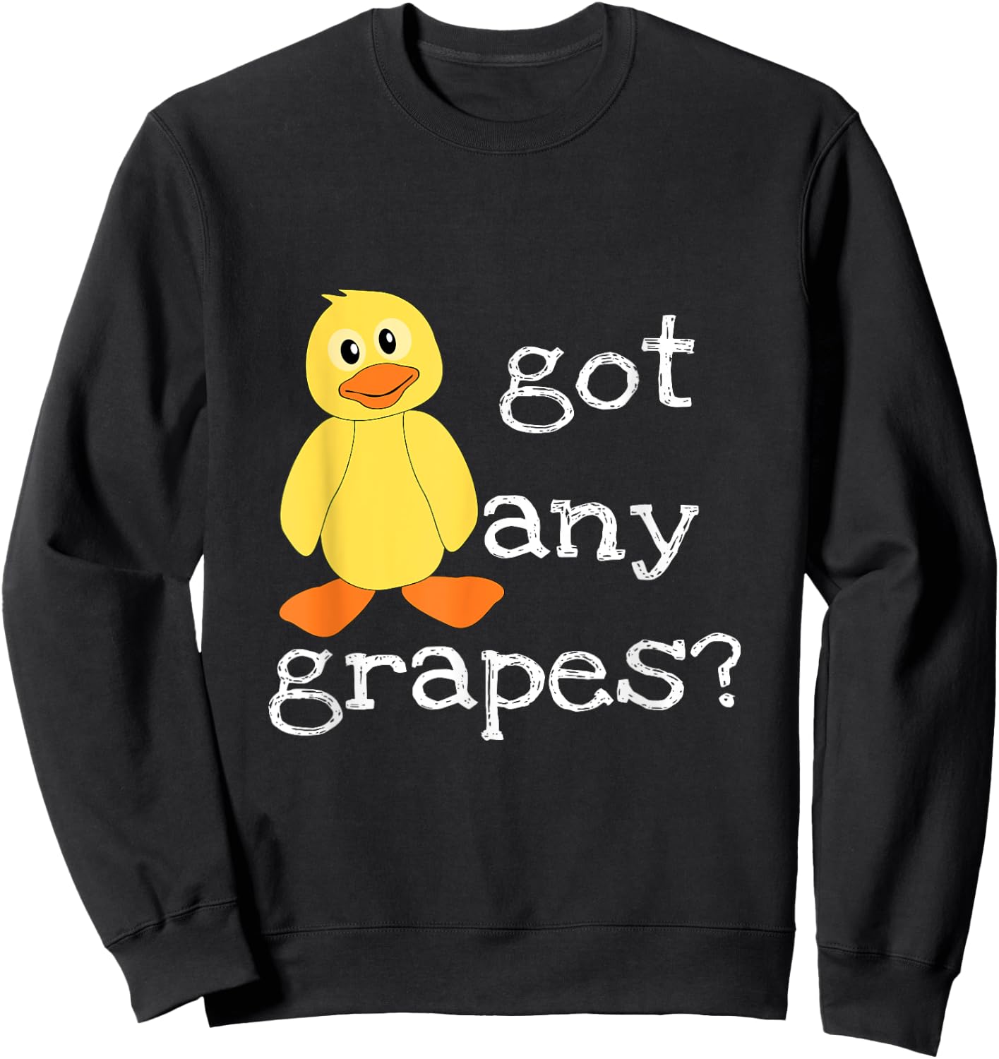 Funny Duck Lovers - Got any grapes? Sweatshirt - Sweatshirt | Black