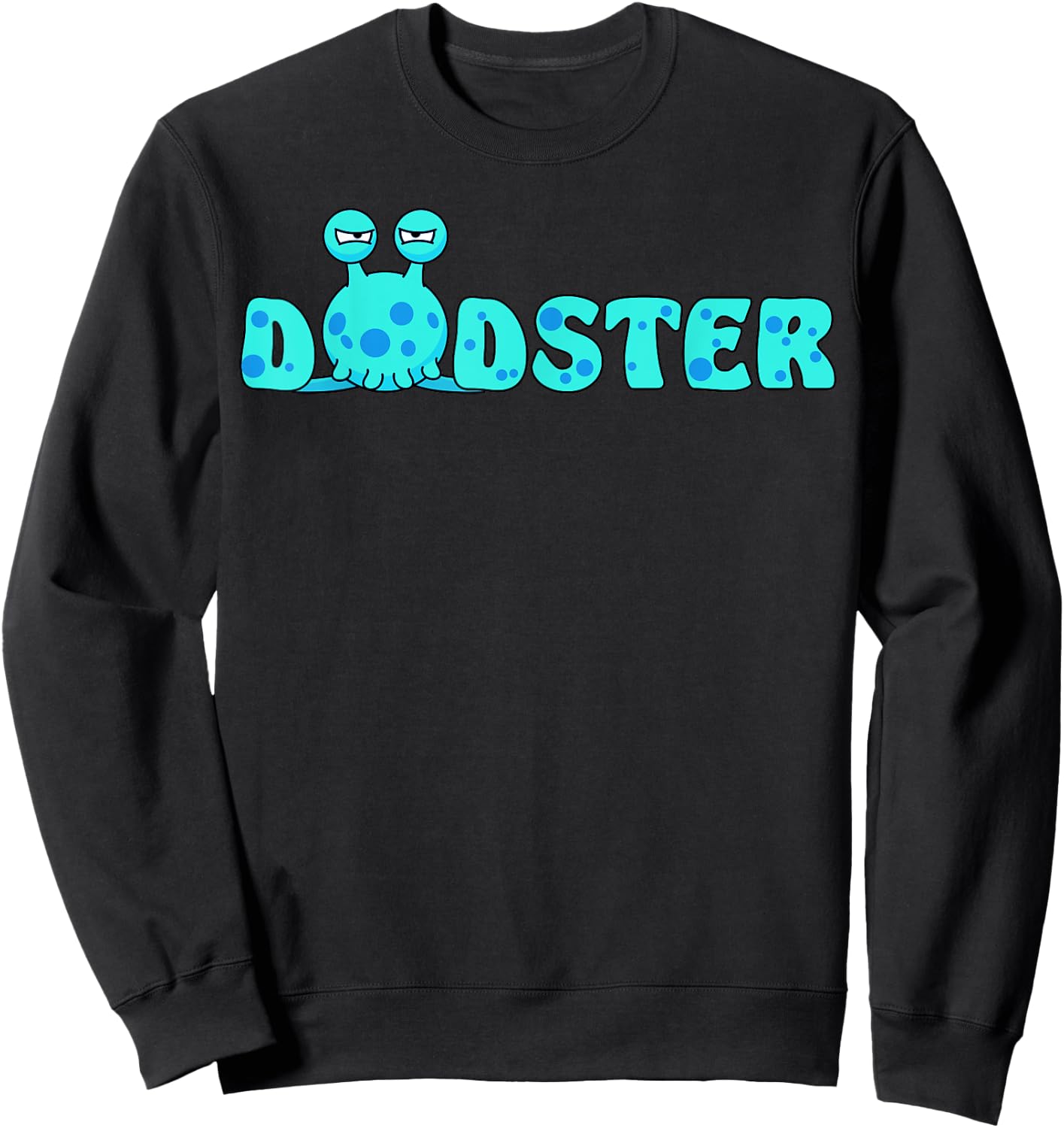 Dadster Monster Dad Funny Halloween Father Daddy Sweatshirt - Sweatshirt | Black