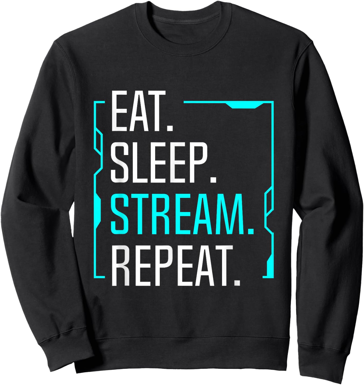 Eat Sleep Stream Repeat Movie Streaming Streamer Gift Sweatshirt - Sweatshirt | Black