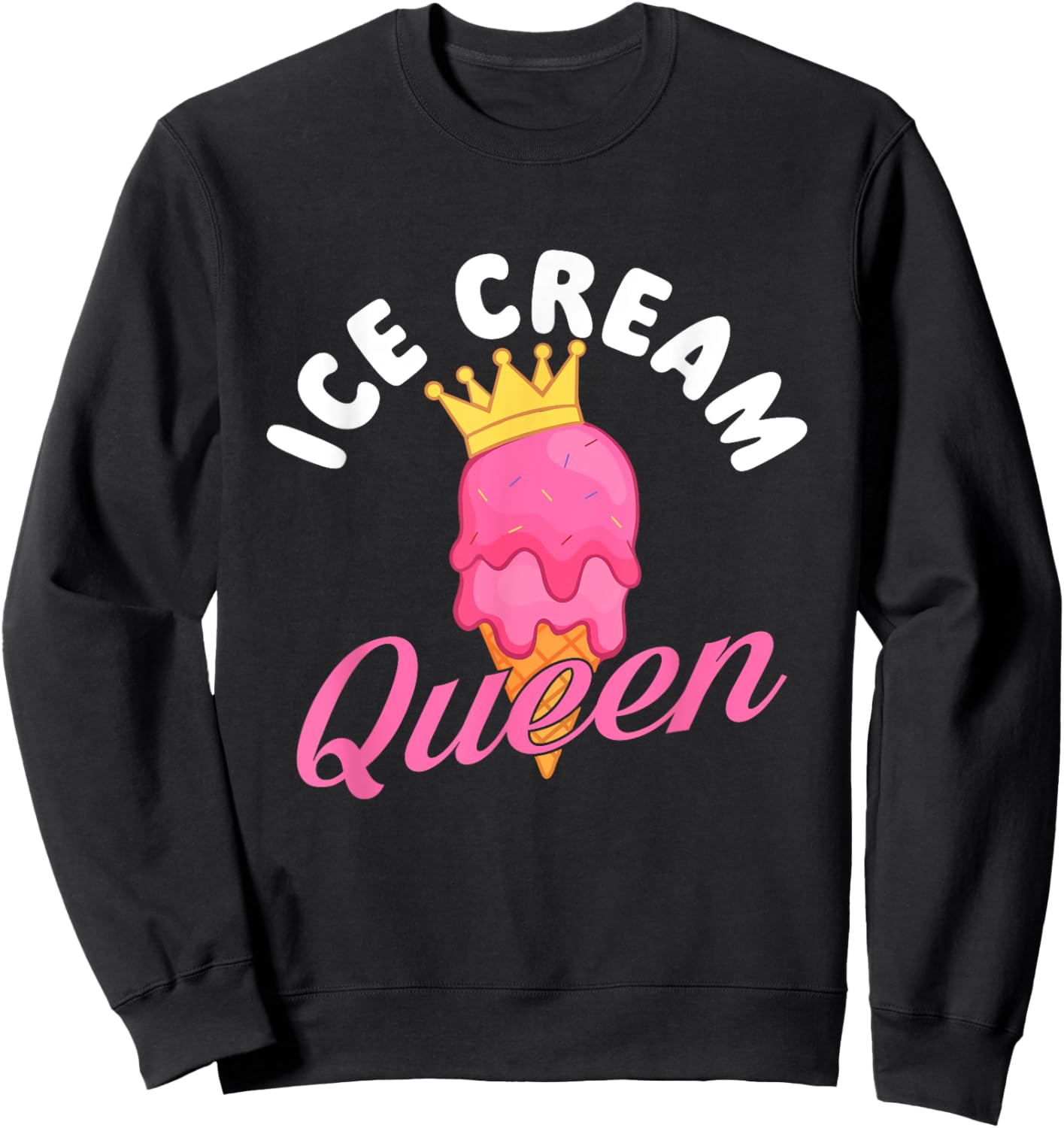 Ice Cream Queen - Ice Cream Lover Gelato Sweet Tooth Sweatshirt - Sweatshirt | Black
