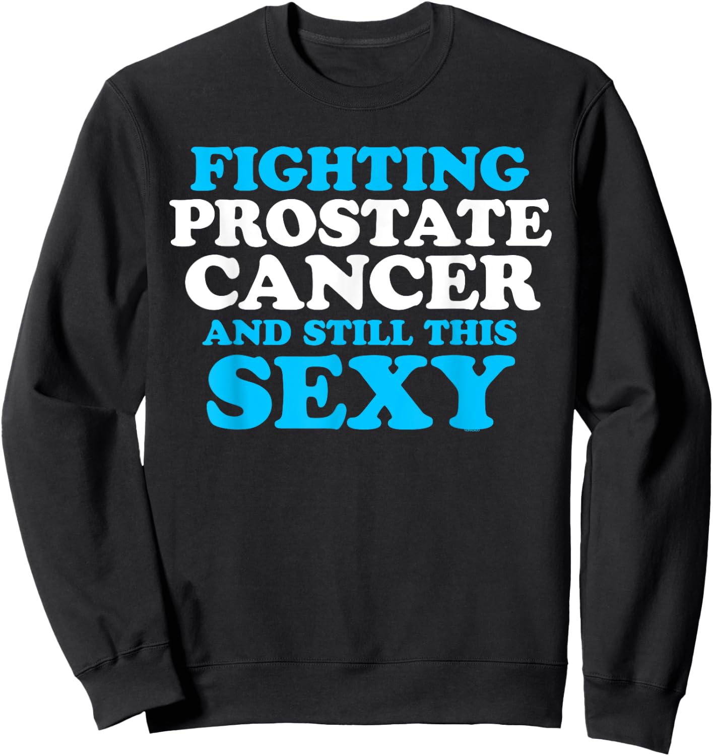 Prostate Cancer Survivor Sexy Warrior DA1 Sweatshirt - Sweatshirt | Black