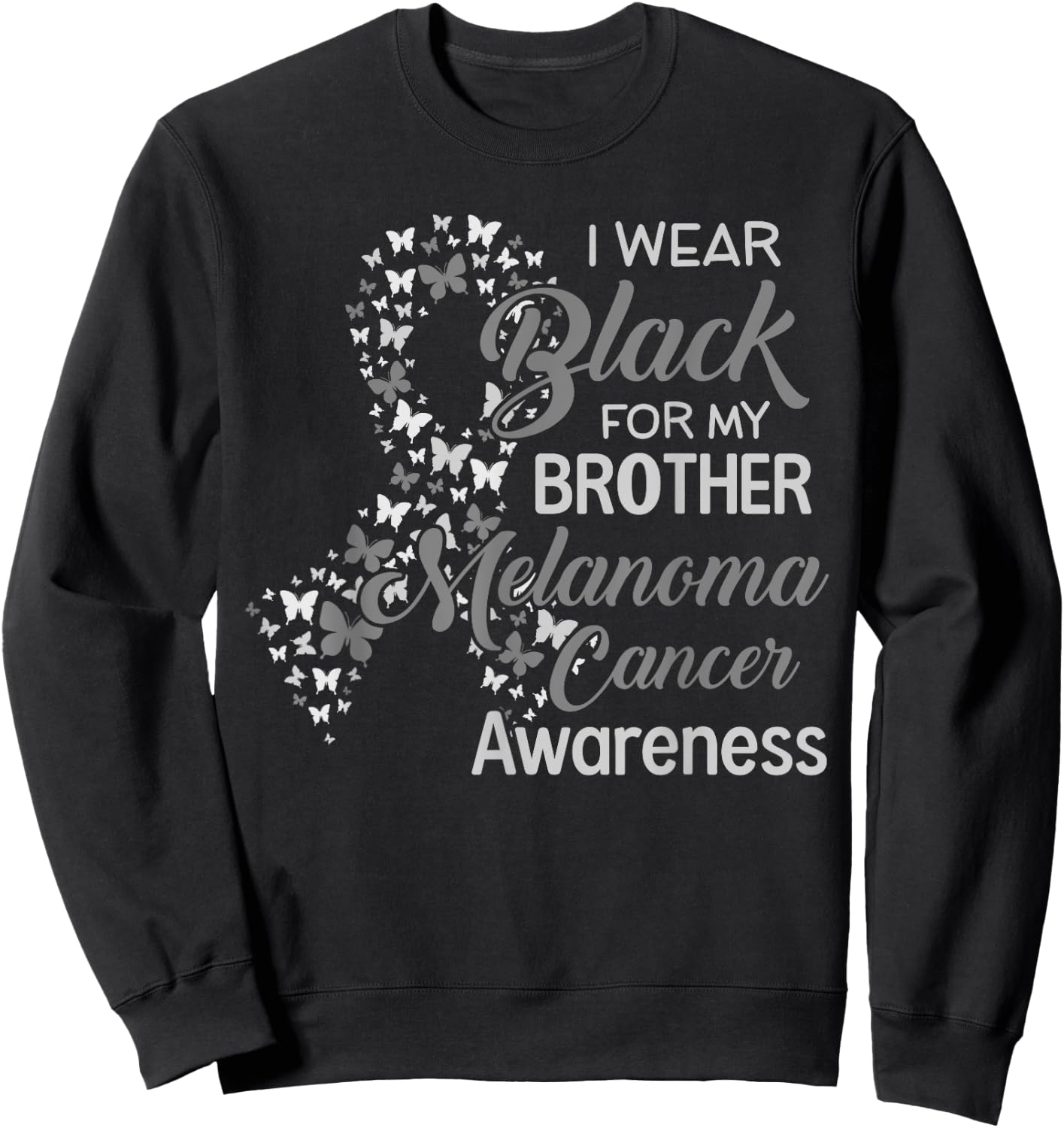 I wear Black for my Brother Melanoma Cancer Awareness Sweatshirt - Sweatshirt | Black