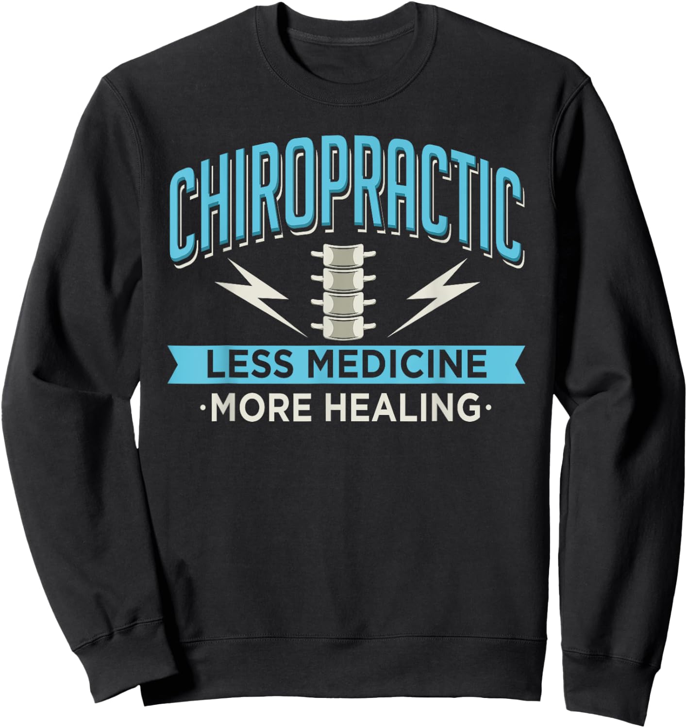 Chiropractic Less Medicine More Healing Chiropractor Chiro Sweatshirt - Sweatshirt | Black