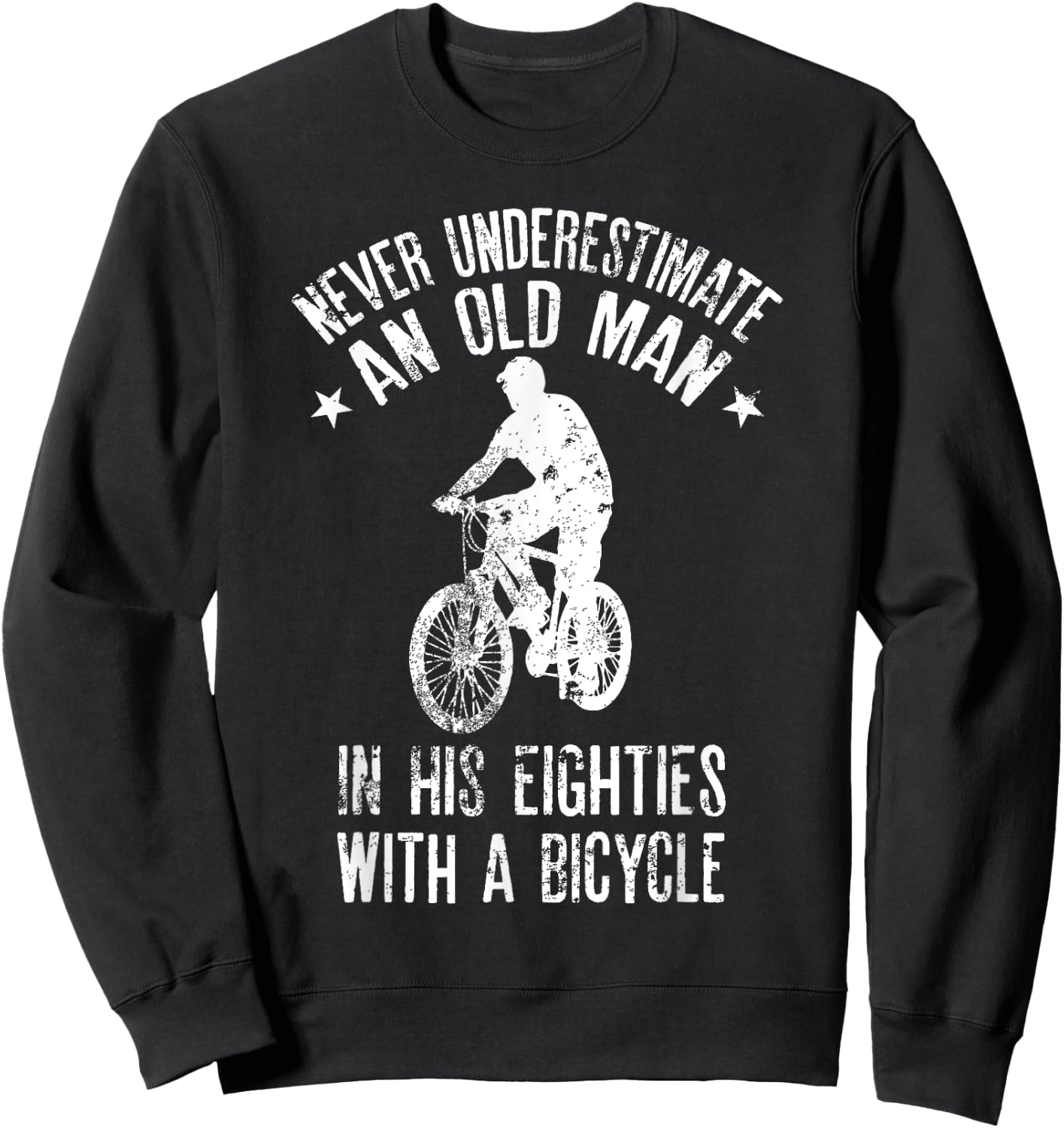 Never Underestimate Old Man In His Eighties With A Bicycle Sweatshirt - Sweatshirt | Black