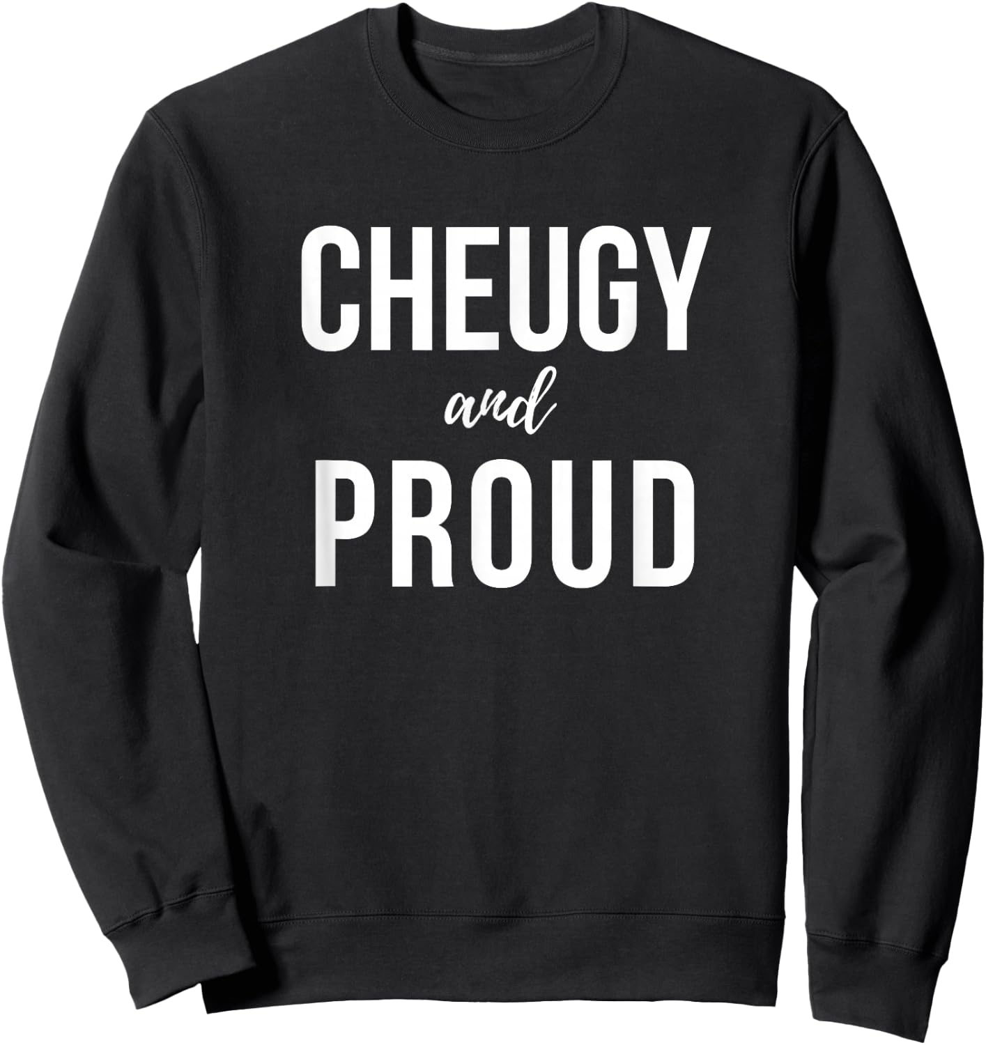 Cheugy and Proud Cheugy Vibe Sweatshirt - Sweatshirt | Black