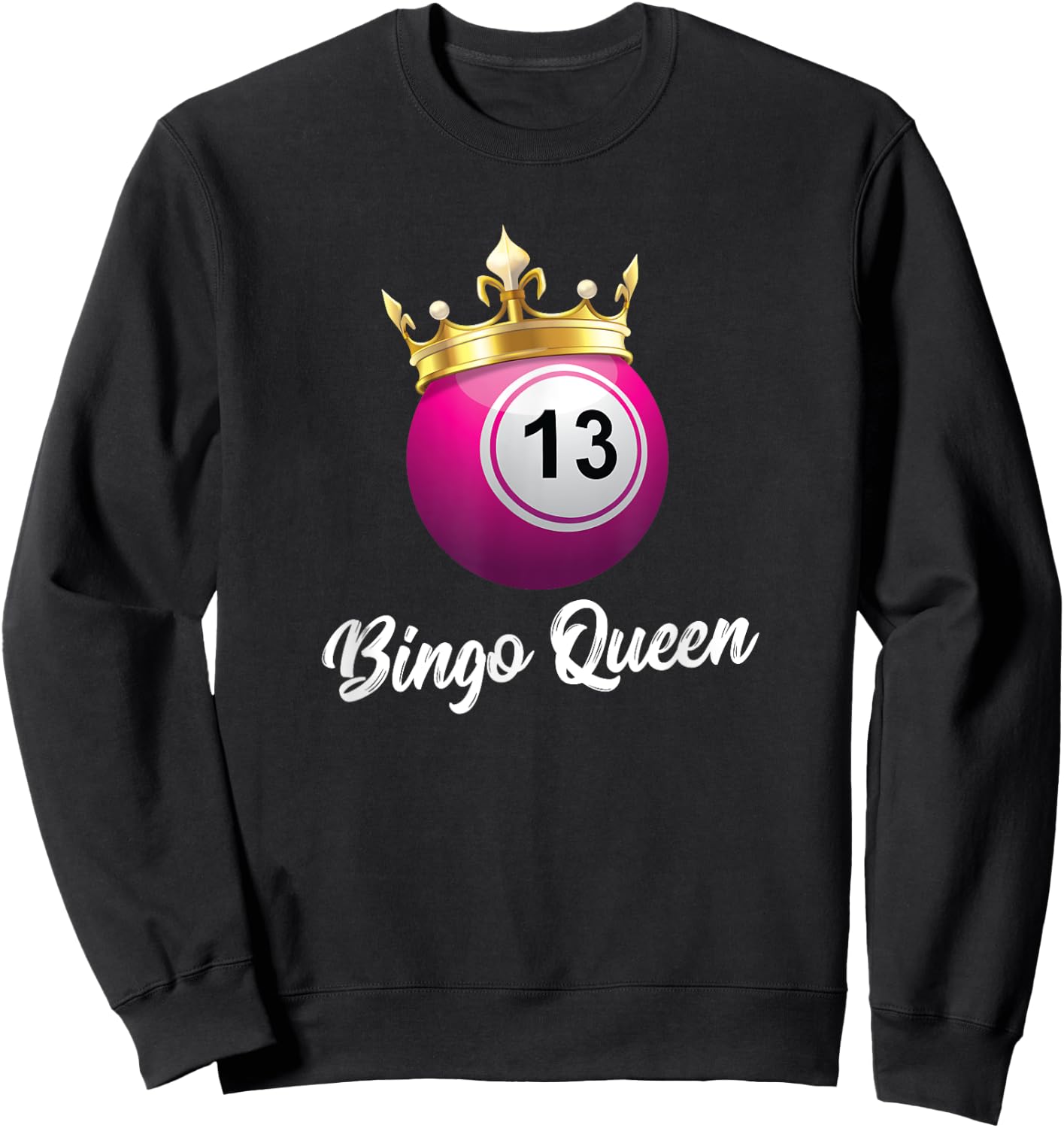 Bingo Queen Clothing Bingo Product for Grandma Bingo Queen Sweatshirt - Sweatshirt | Black